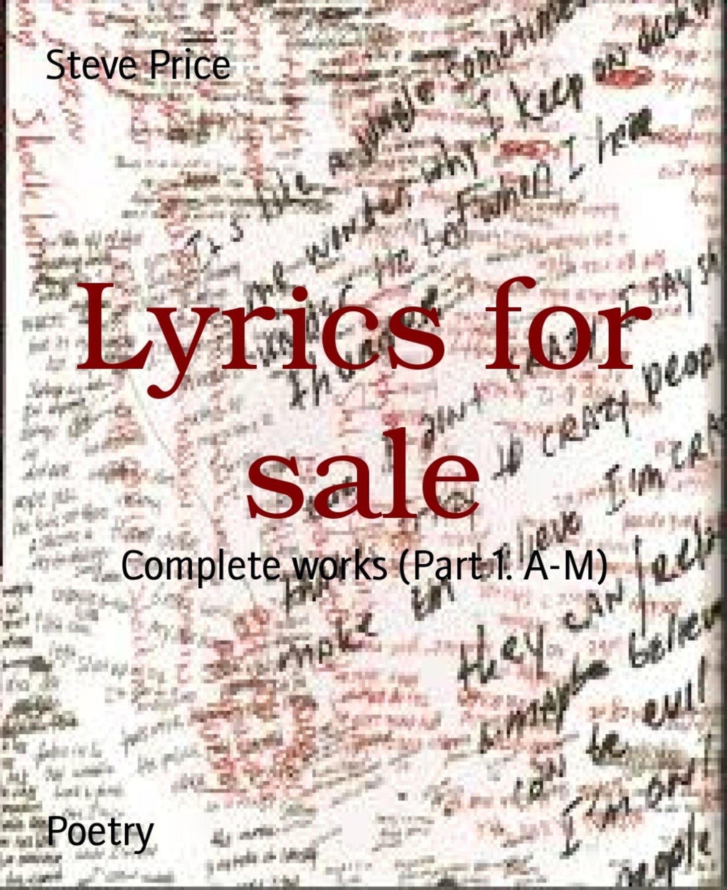 Lyrics for sale: Complete works (Part 1. A-M)