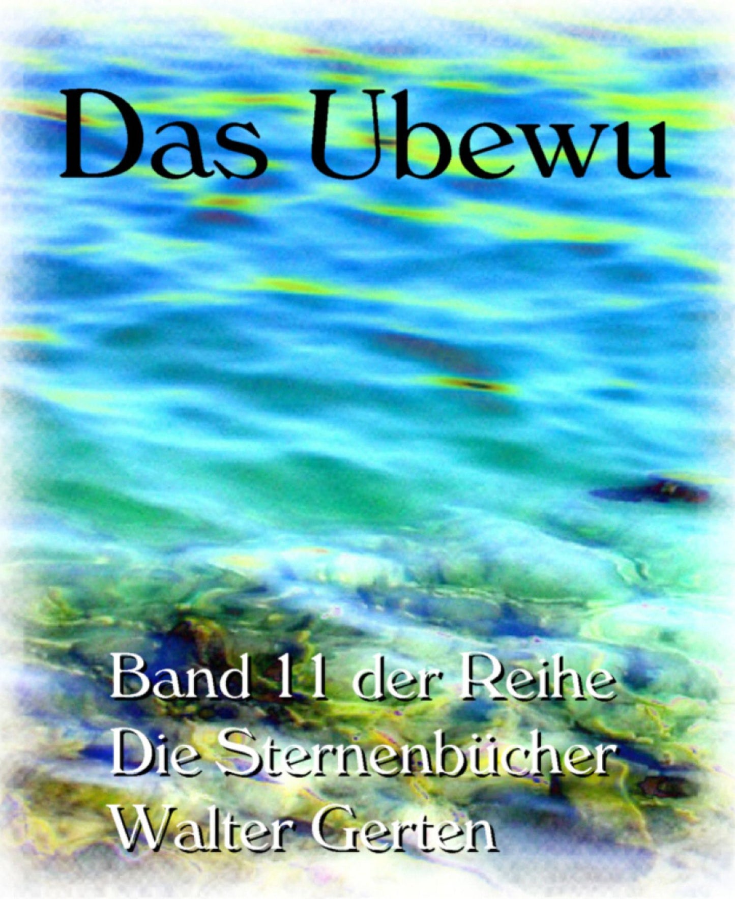 Die Sternenbücher Band 11 Das Ubewu