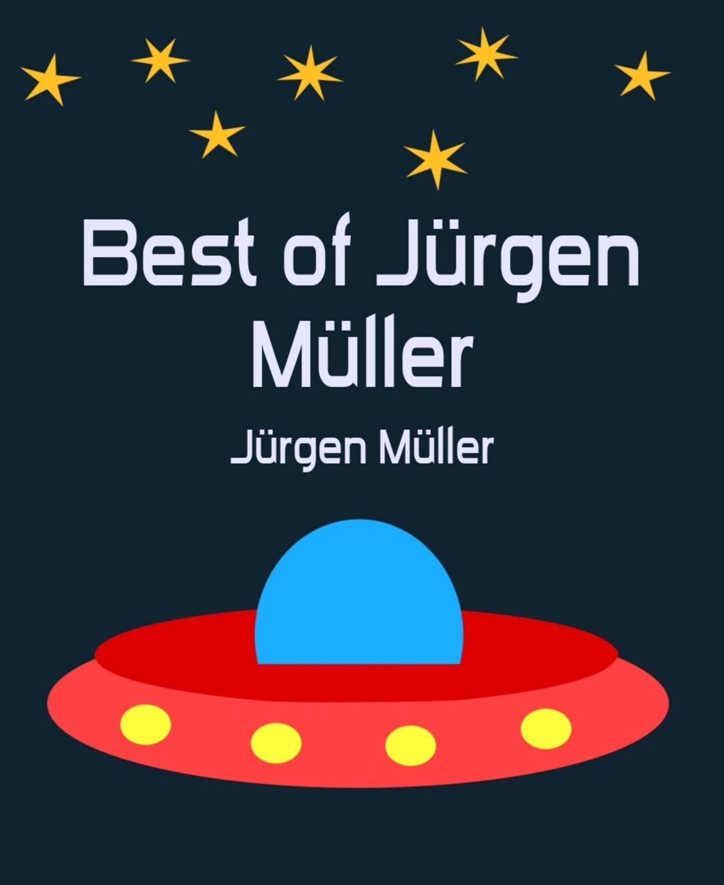 Best of Jürgen Müller: SF-Erzählungen
