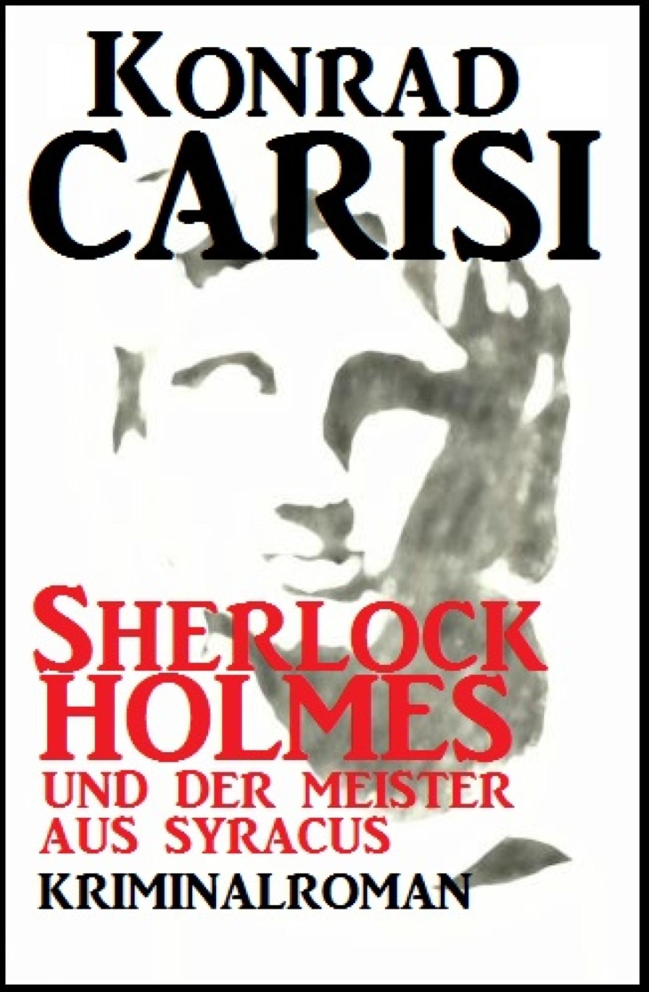 Sherlock Holmes und der Meister aus Syracus: Cassiopeiapress Kriminalroman