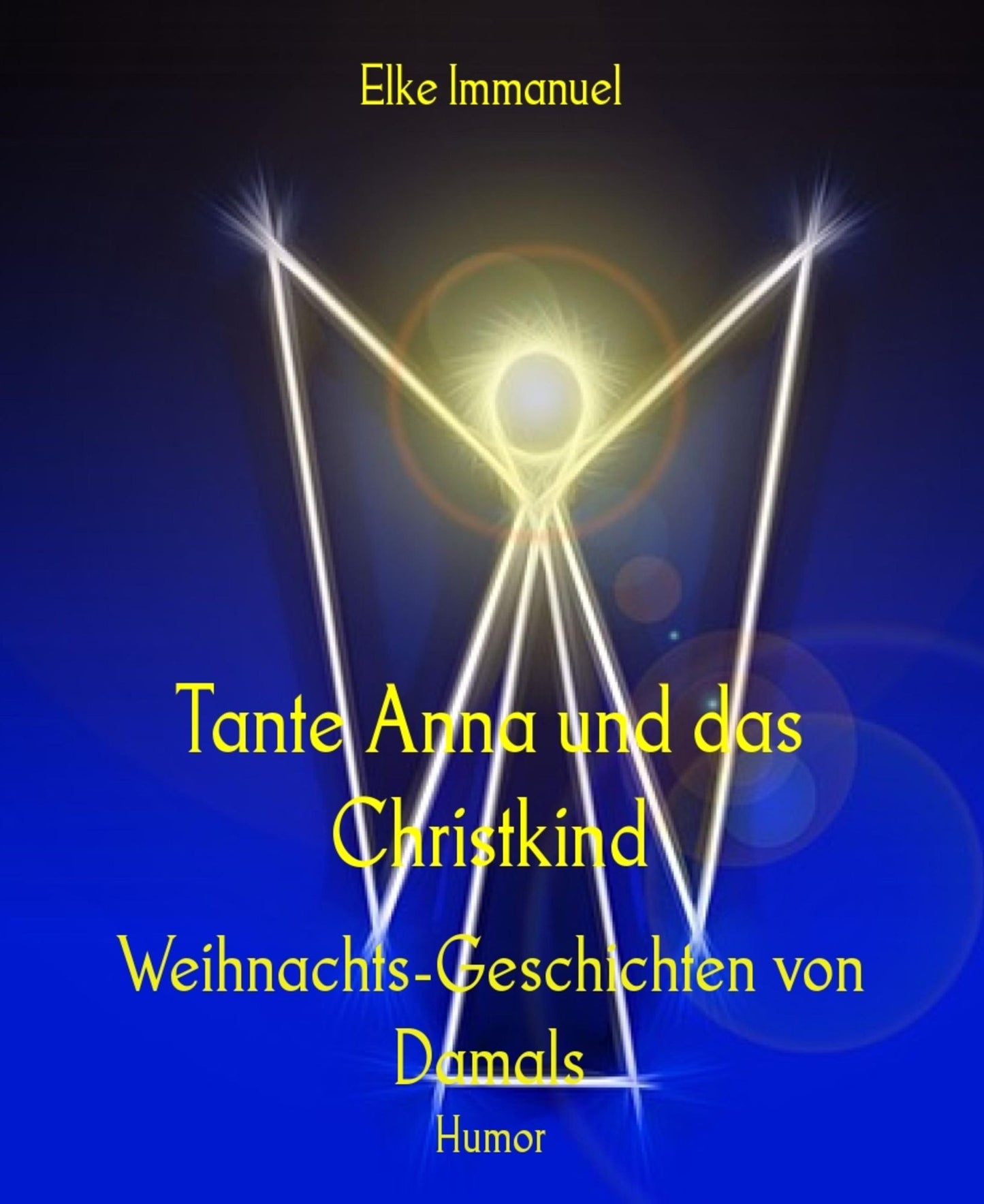 Tante Anna und das Christkind: Weihnachts-Geschichten von Damals