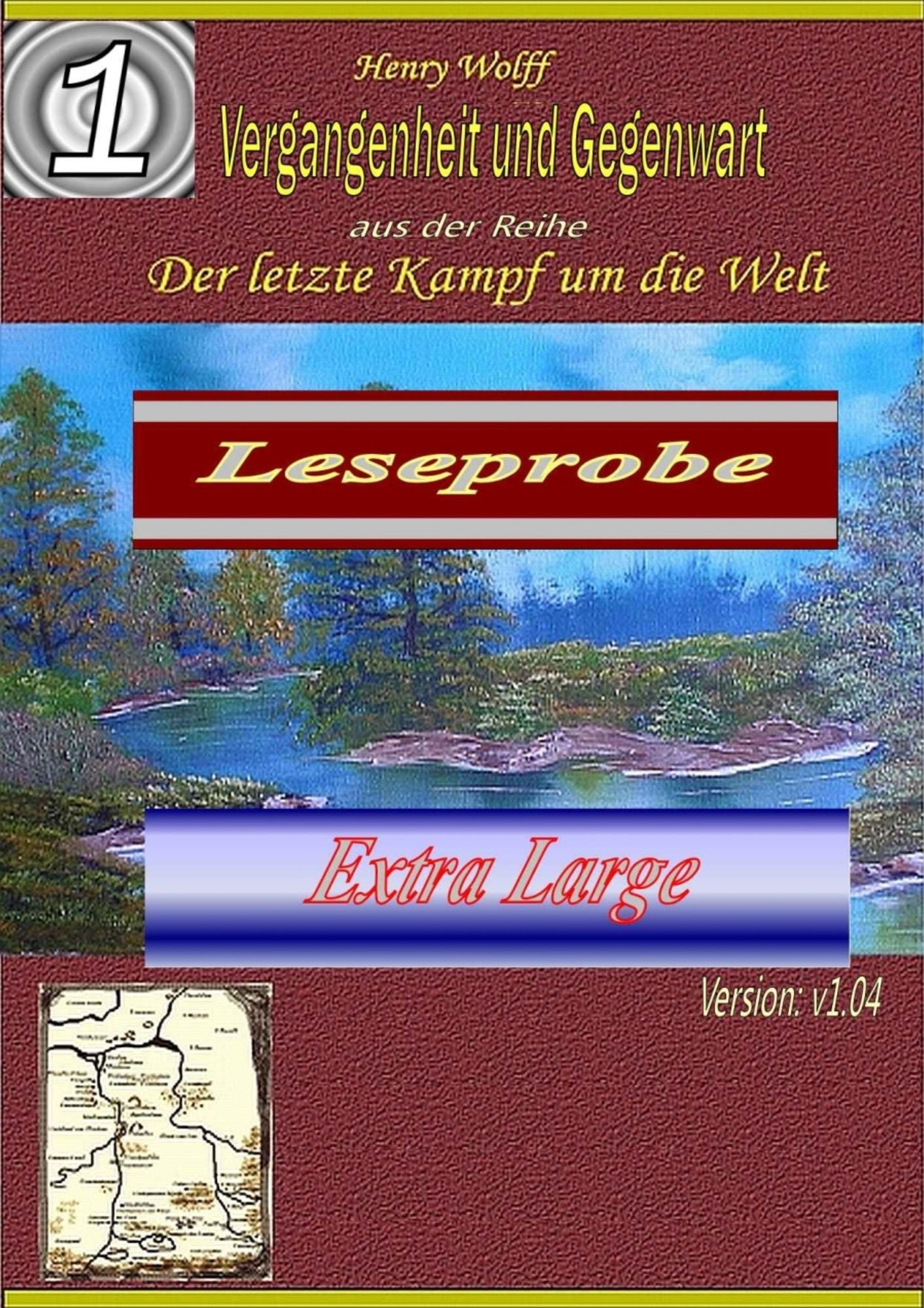 Vergangenheit und Gegenwart Leseprobe XXL: Der letzte Kampf um die Welt 1.Teil v1.04