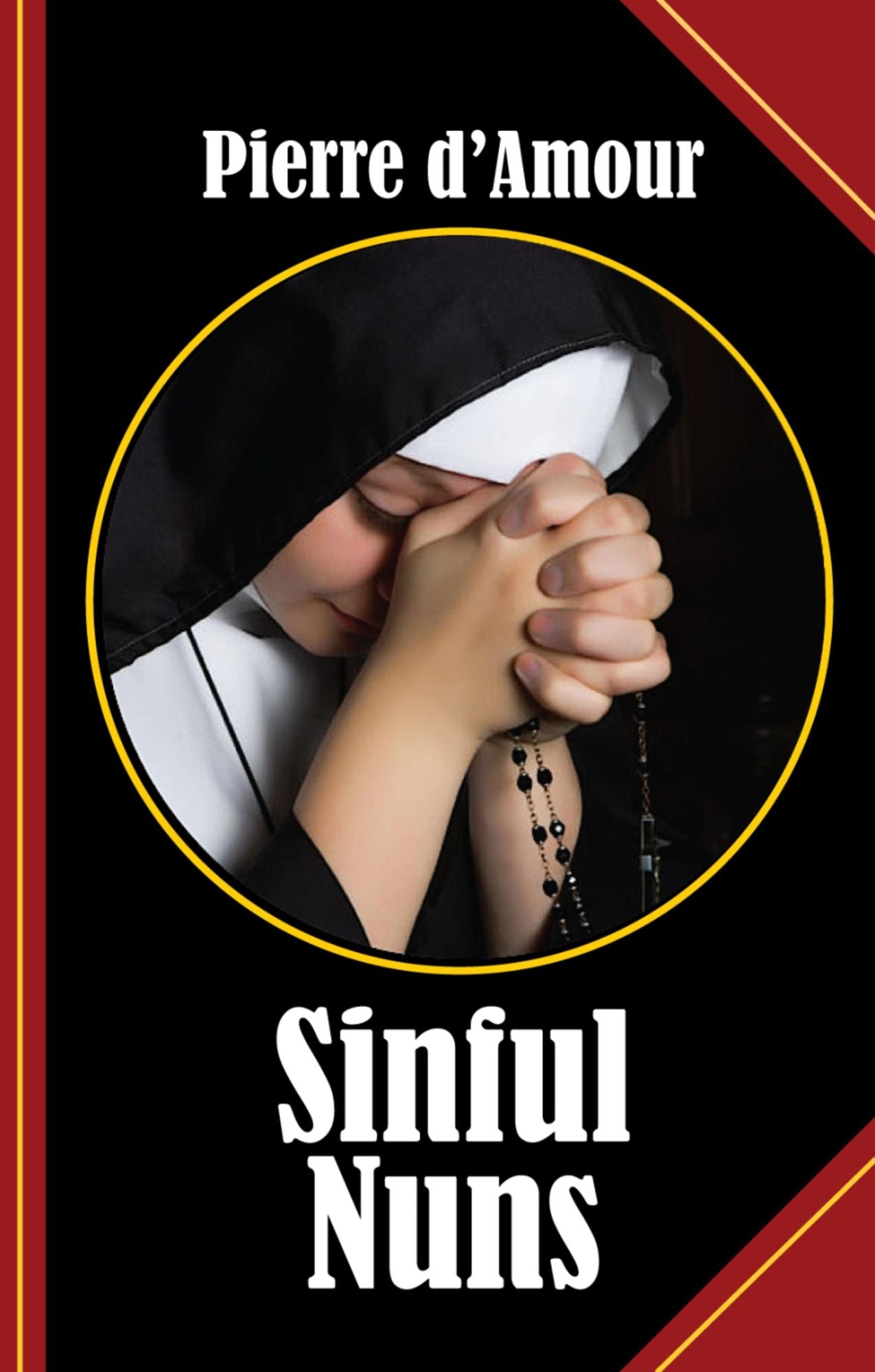 Sinful Nuns: The Devil is tempting all of us, and only he makes sinning a pleasure!