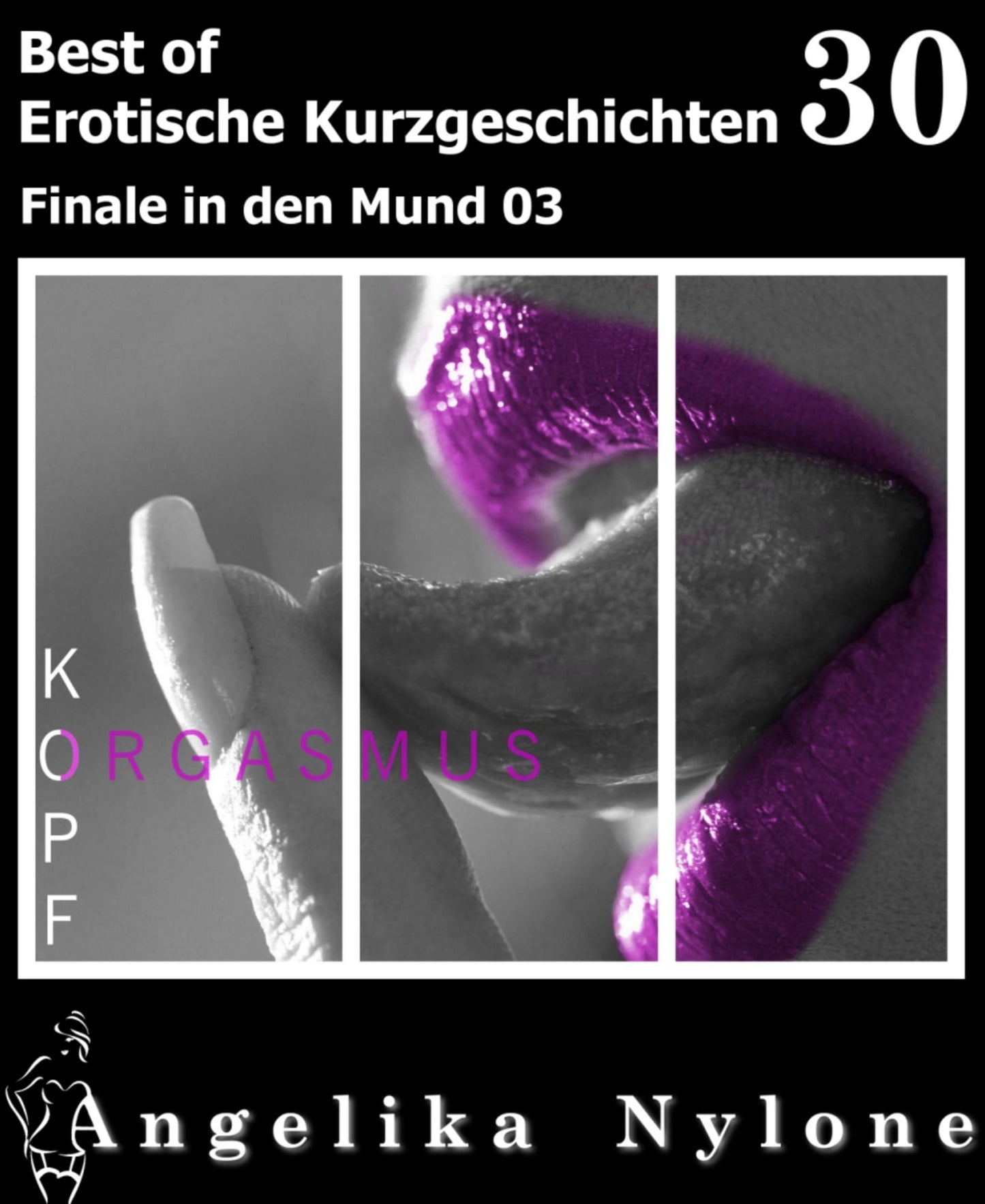 Erotische Kurzgeschichten - Best of 30: Erotische Kurzgeschichten - Best of 20 Finale in den Mund 02
