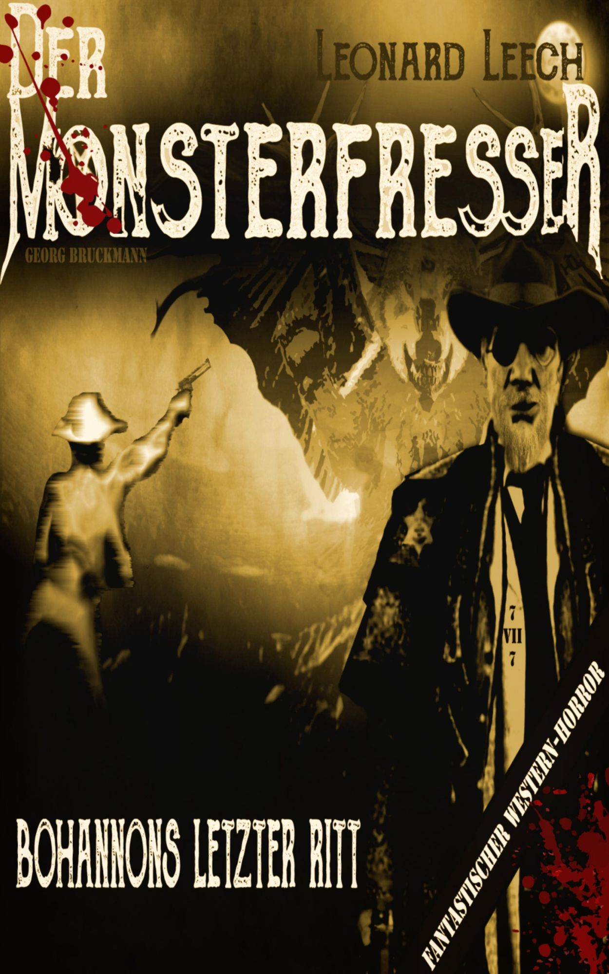 Bohannons letzter Ritt: (Leonard Leech - Der Monsterfresser 7)
