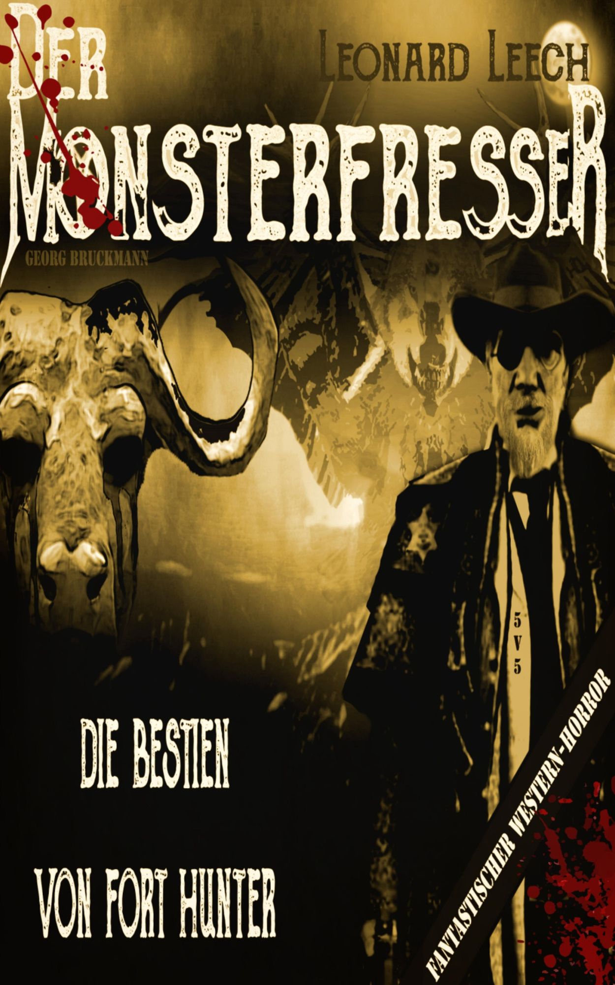 Die Bestien von Fort Hunter: (Leonard Leech - Der Monsterfresser 5)