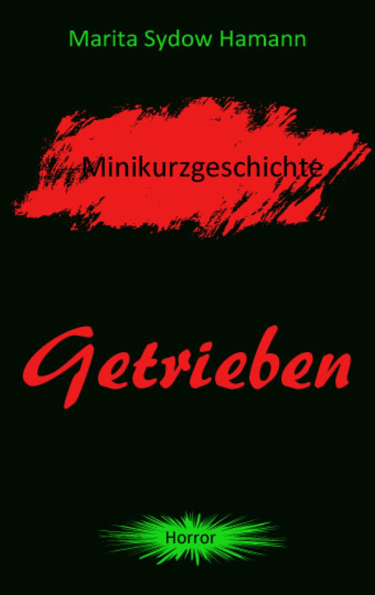 Getrieben - Minikurzgeschichte