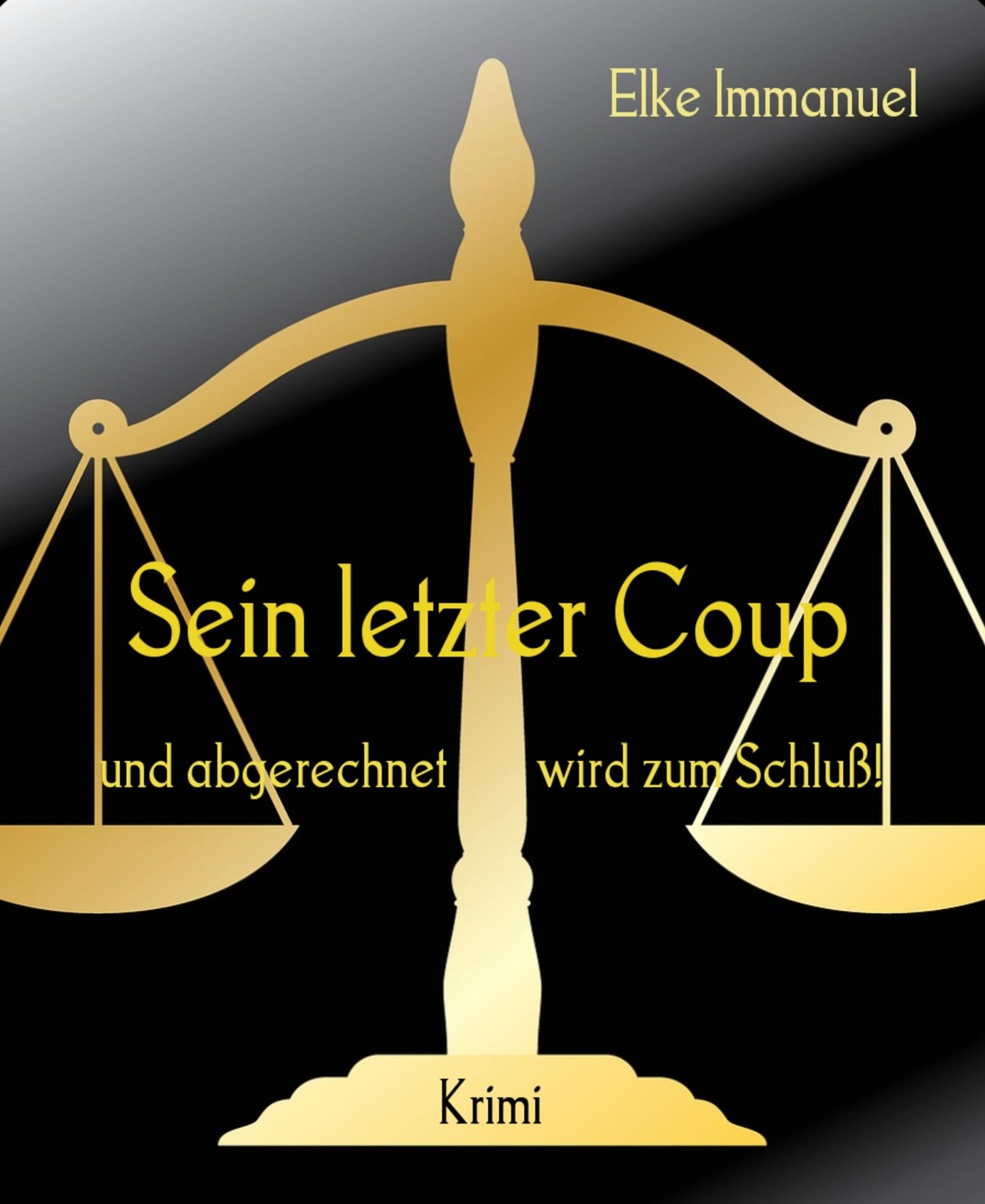 Sein letzter Coup: und abgerechnet wird zum Schluß!