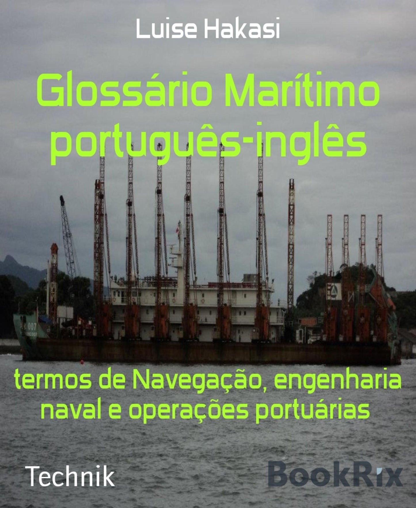 Glossário Marítimo português-inglês: termos de Navegação, engenharia naval e operações portuárias