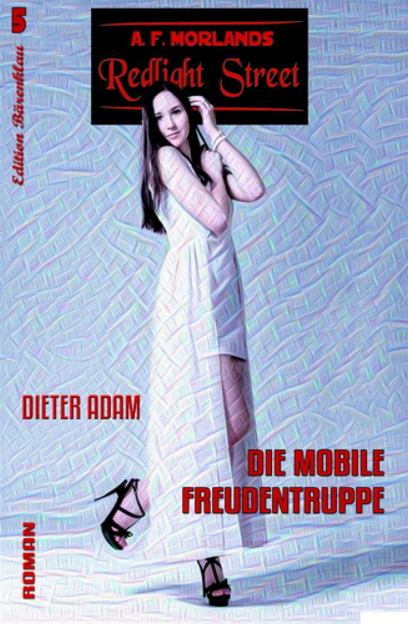 Redlight Street #5: Die mobile Freudentruppe: Cassiopeiapress Unterhaltung
