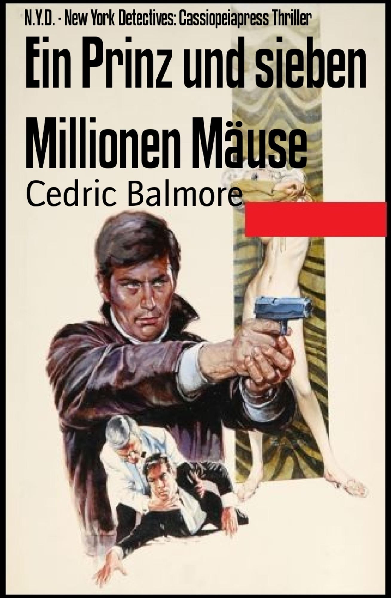 Ein Prinz und sieben Millionen Mäuse: N.Y.D. - New York Detectives: Cassiopeiapress Thriller