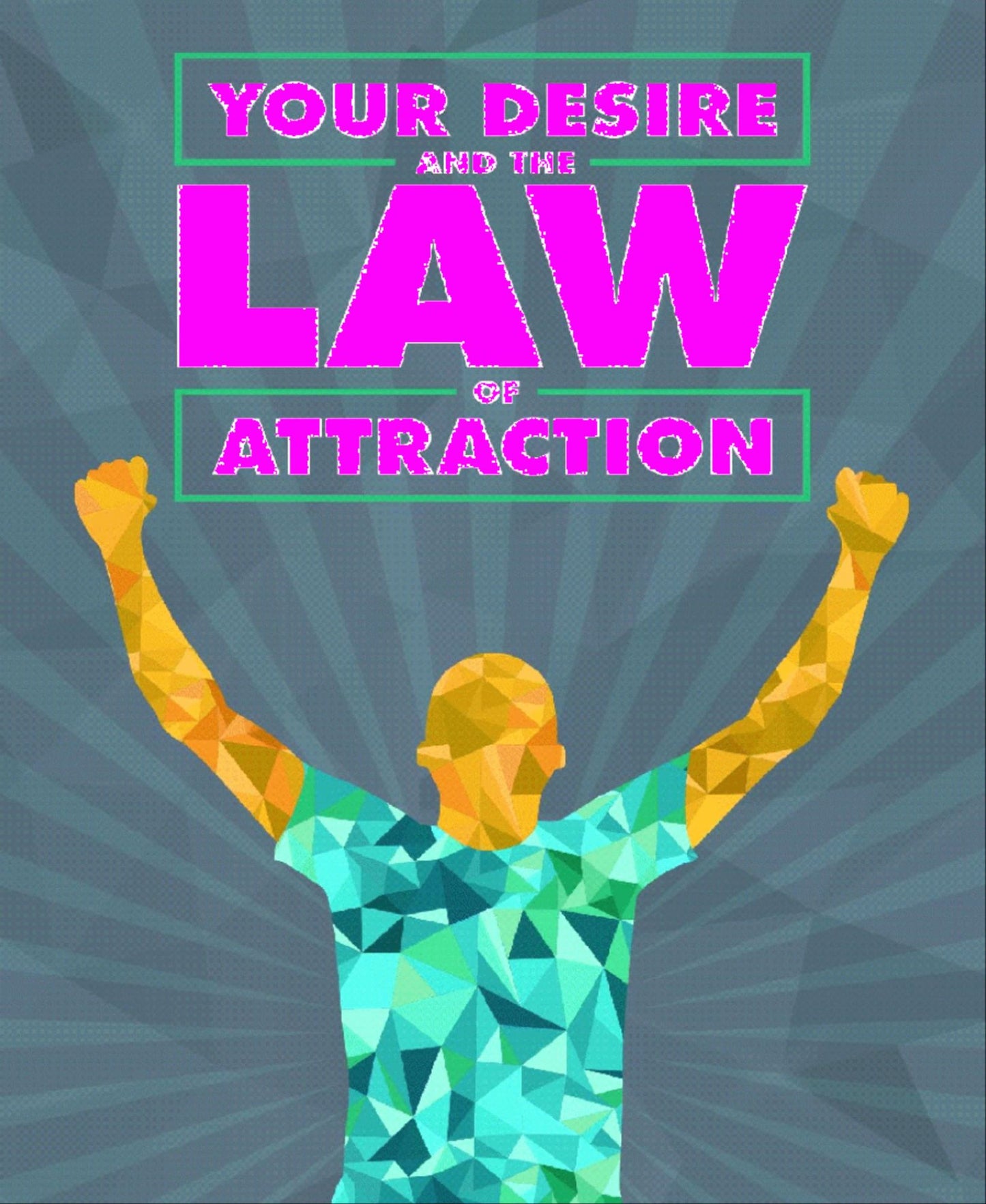 Your Desire and the Law of Attraction