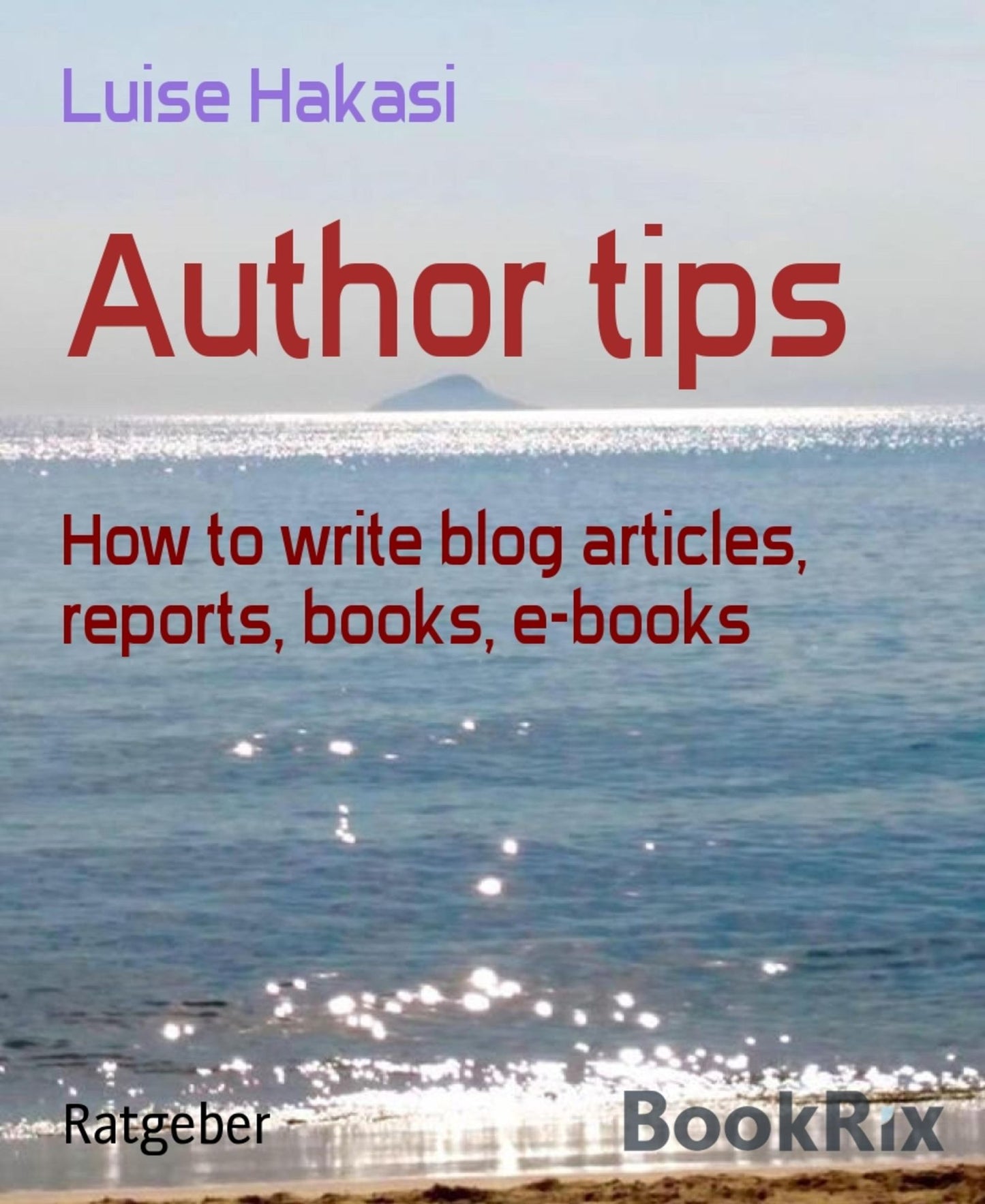 Author tips: How to write blog articles, reports, books, e-books