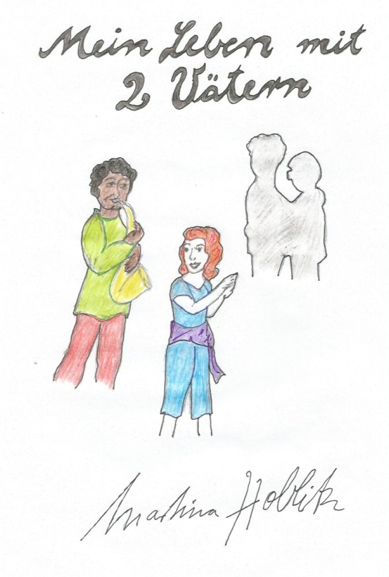 Mein Leben mit 2 Vätern: (Erinnerungen einer Tochter)