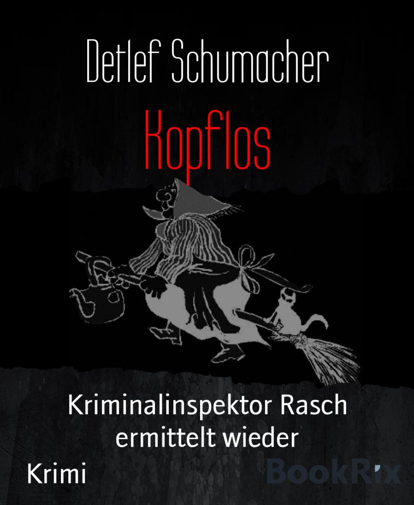 Kopflos: Kriminalinspektor Rasch ermittelt wieder