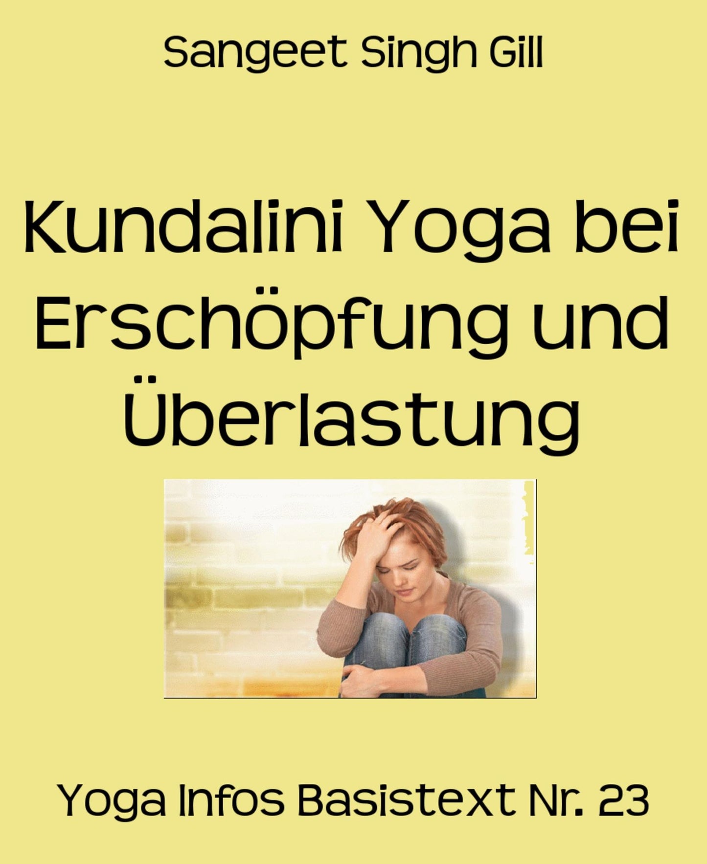 Kundalini Yoga bei Erschöpfung und Überlastung: Yoga Infos Basistext Nr. 23