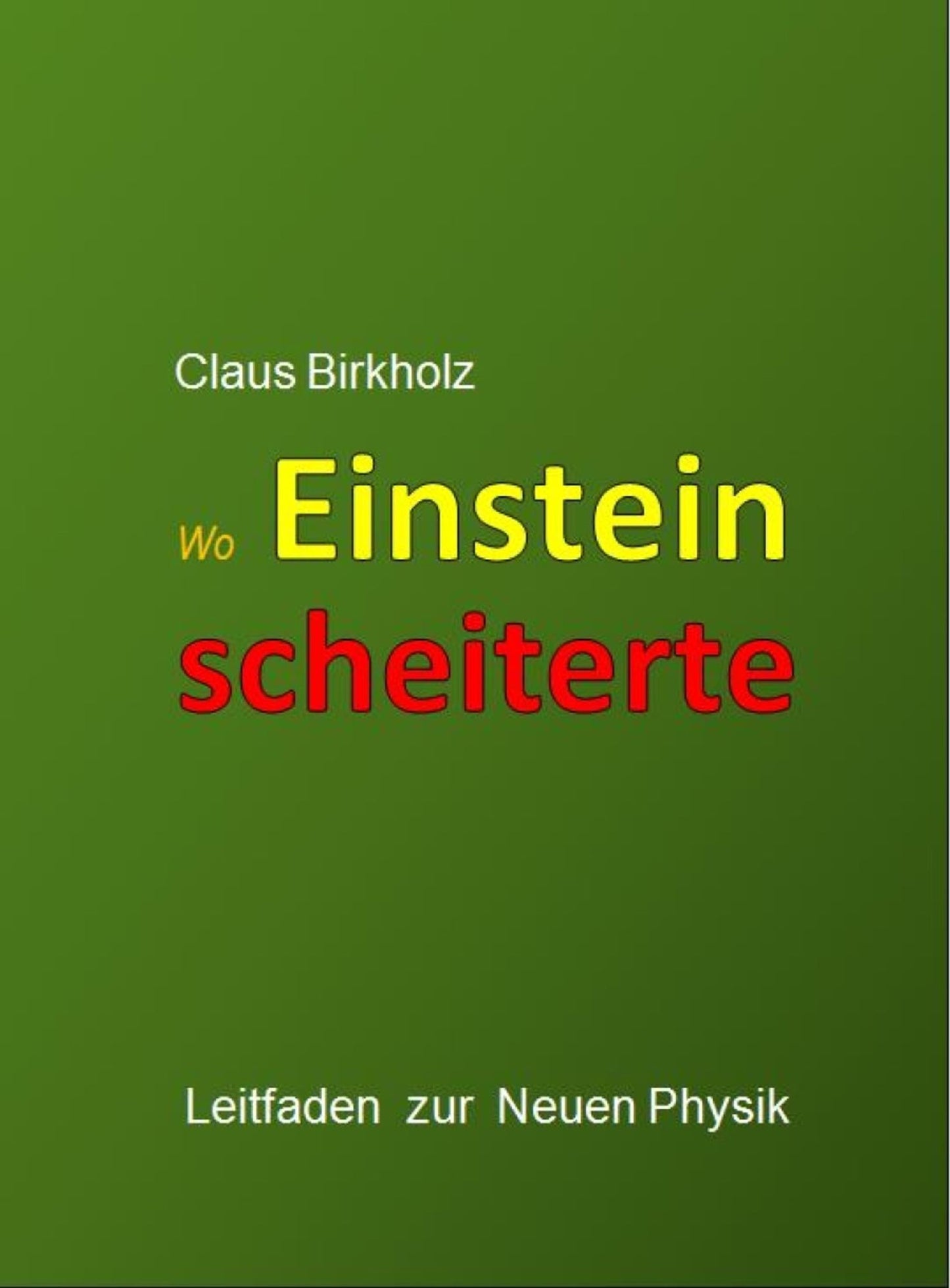 Wo Einstein scheiterte: Leitfaden zur Neuen Physik