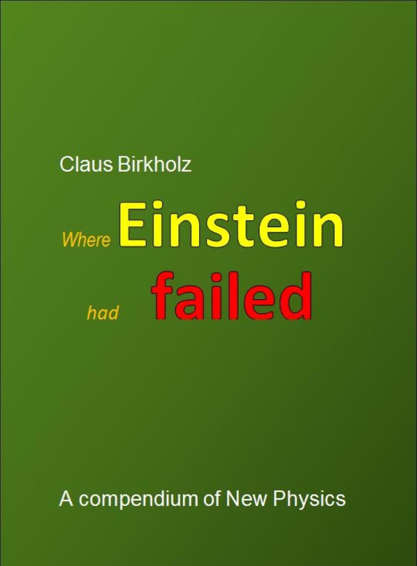 Where Einstein had failed: A compendium of New Physics