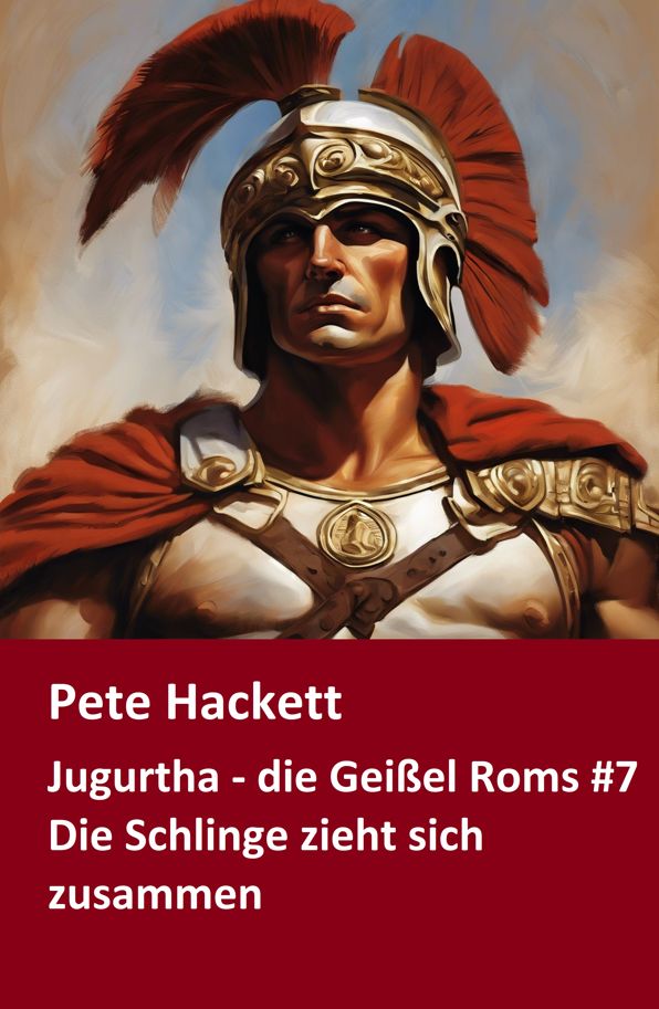 Jugurtha - die Geißel Roms #7: Die Schlinge zieht sich zusammen