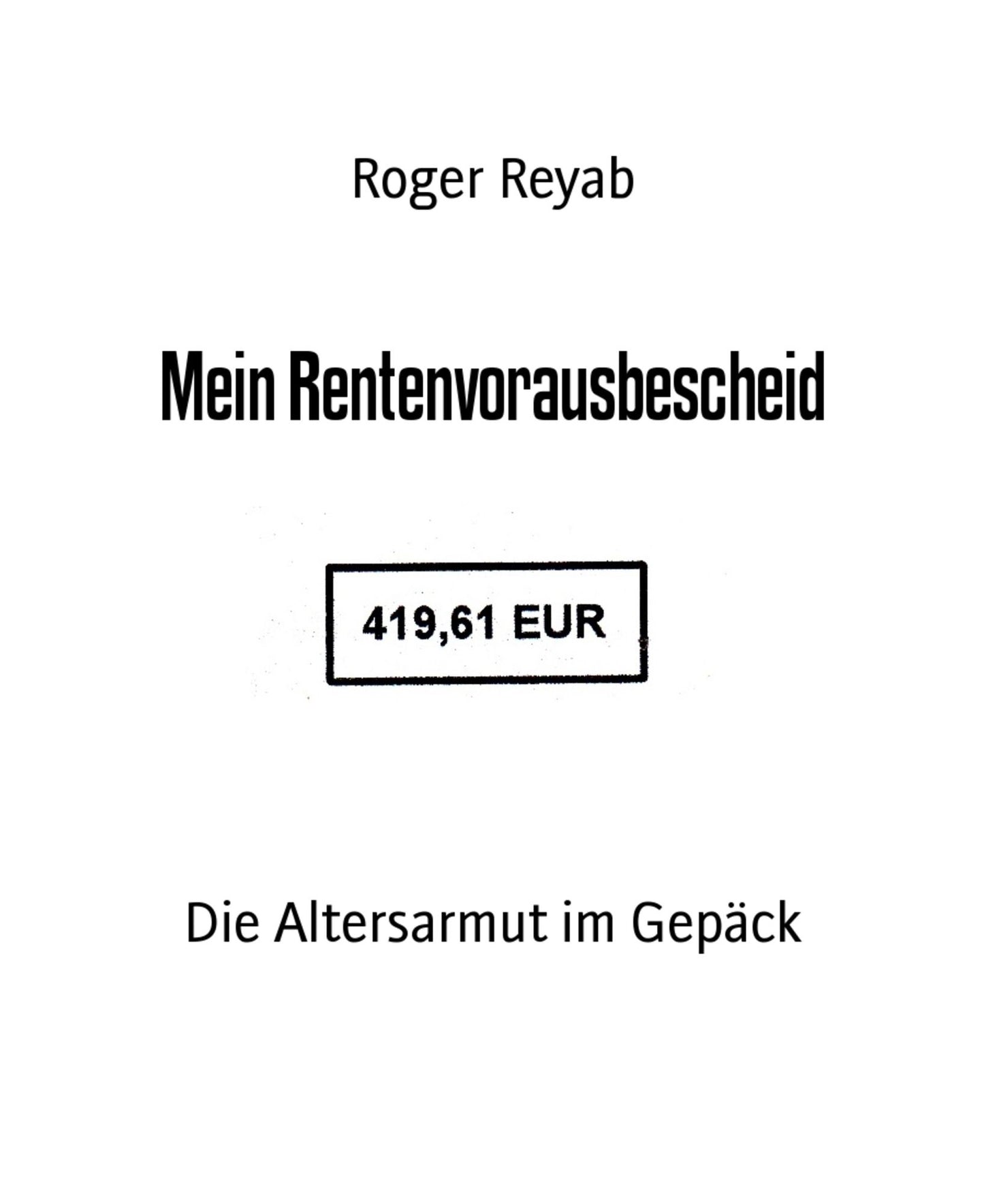 Mein Rentenvorausbescheid: Die Altersarmut im Gepäck