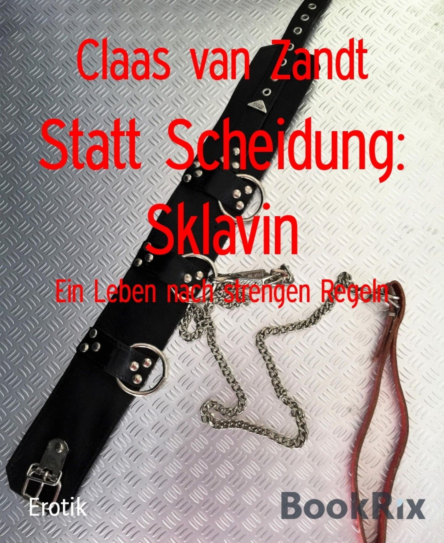 Statt Scheidung: Sklavin: Ein Leben nach strengen Regeln