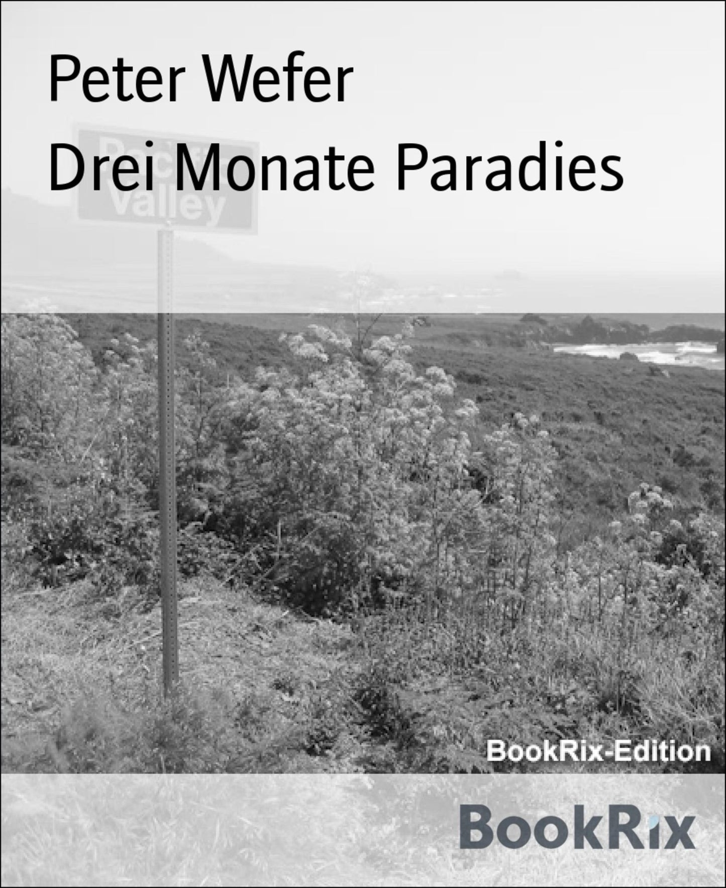 Drei Monate Paradies