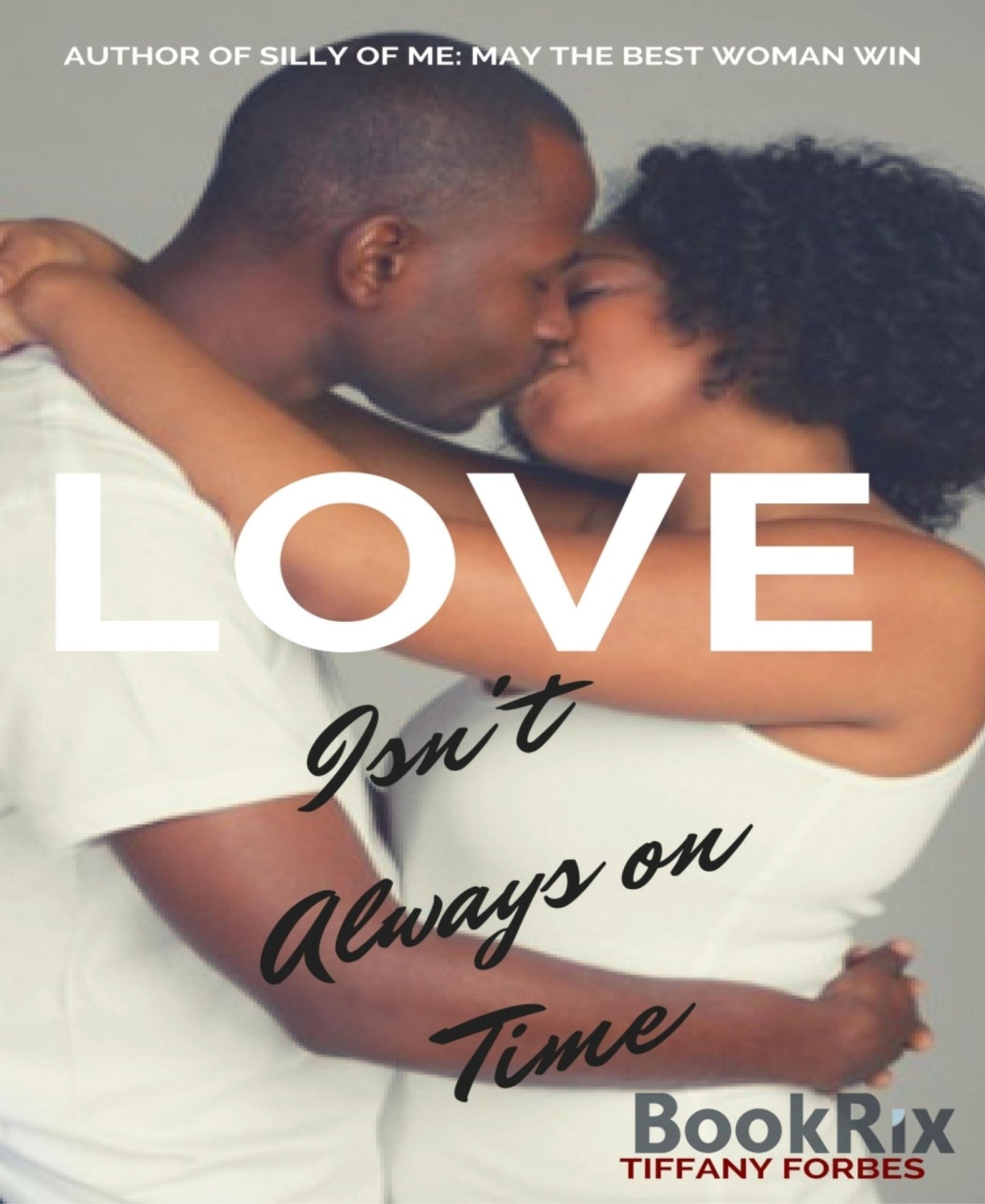 LOVE ISN'T ALWAYS ON TIME
