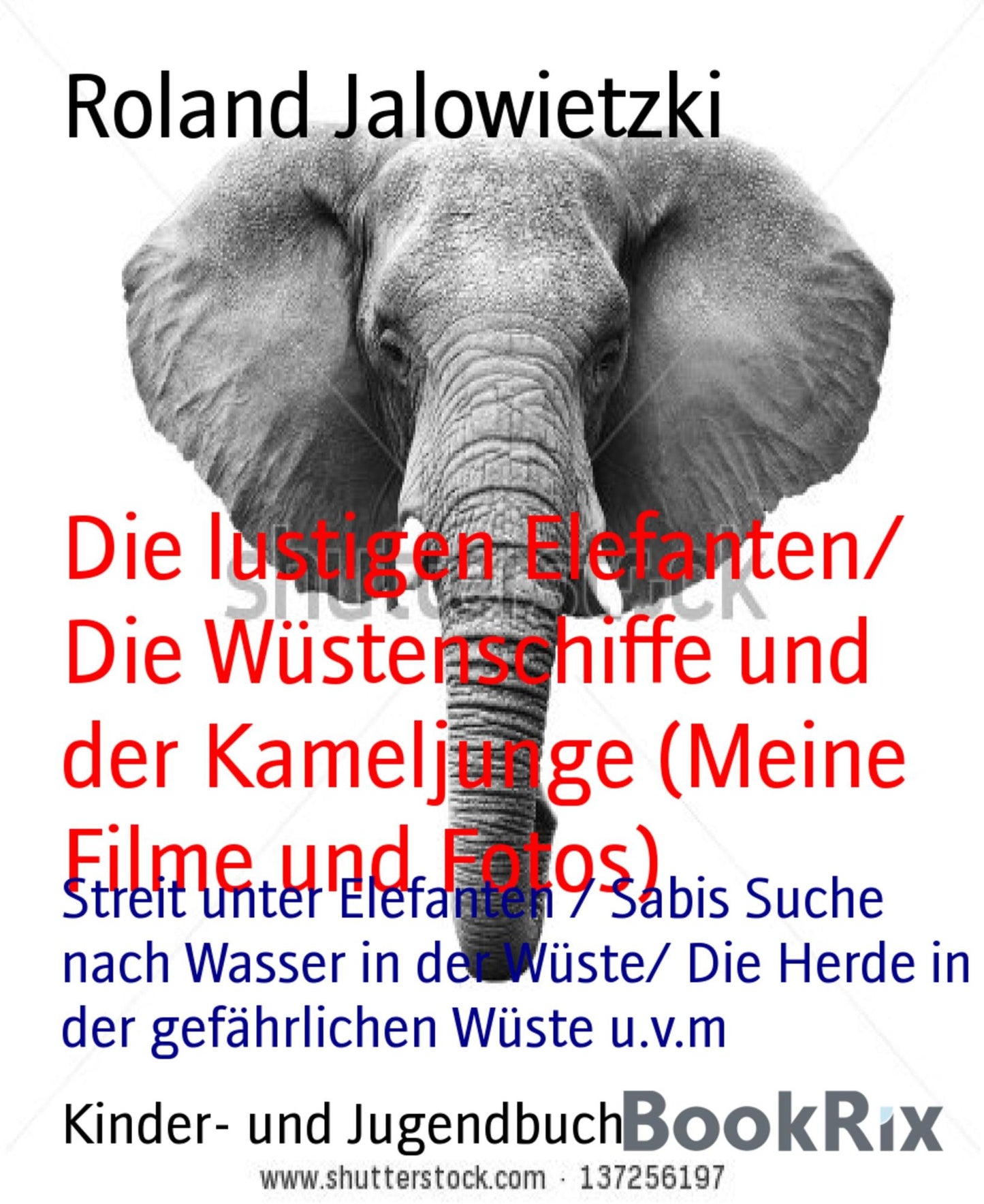 Die lustigen Elefanten/ Die Wüstenschiffe und der Kameljunge (Meine Filme und Fotos): Streit unter Elefanten / Sabis Suche nach Wasser in der Wüste/ Die Herde in der gefährlichen Wüste u.v.m