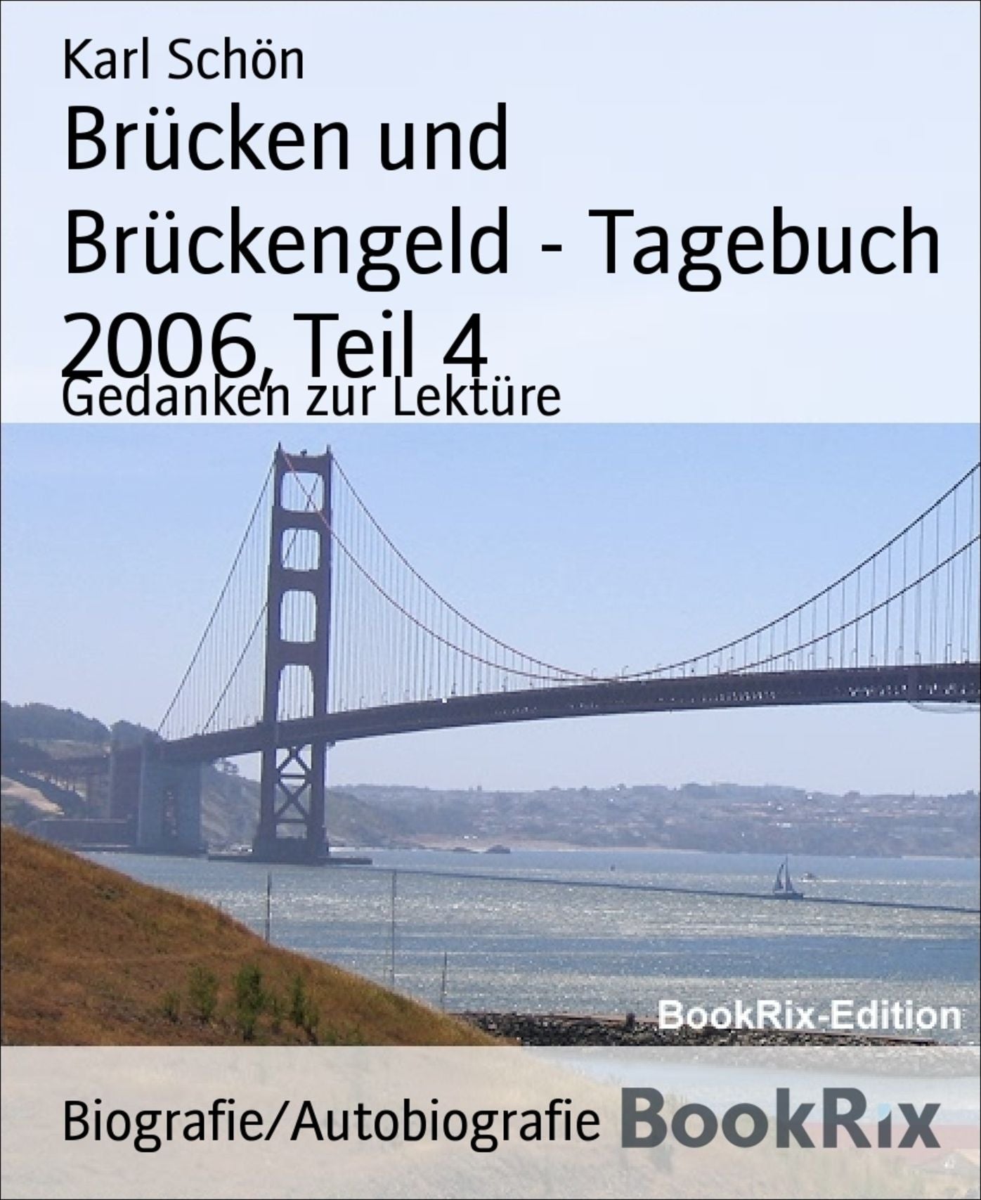 Brücken und Brückengeld - Tagebuch 2006, Teil 4: Gedanken zur Lektüre