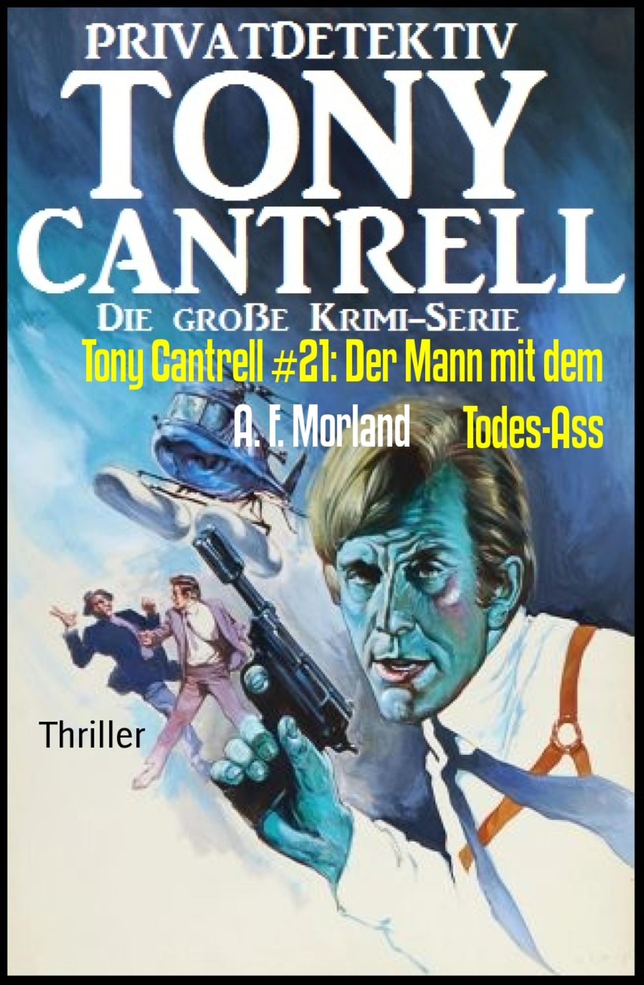 Tony Cantrell #21: Der Mann mit dem Todes-Ass: Cassiopeiapress Kriminalroman