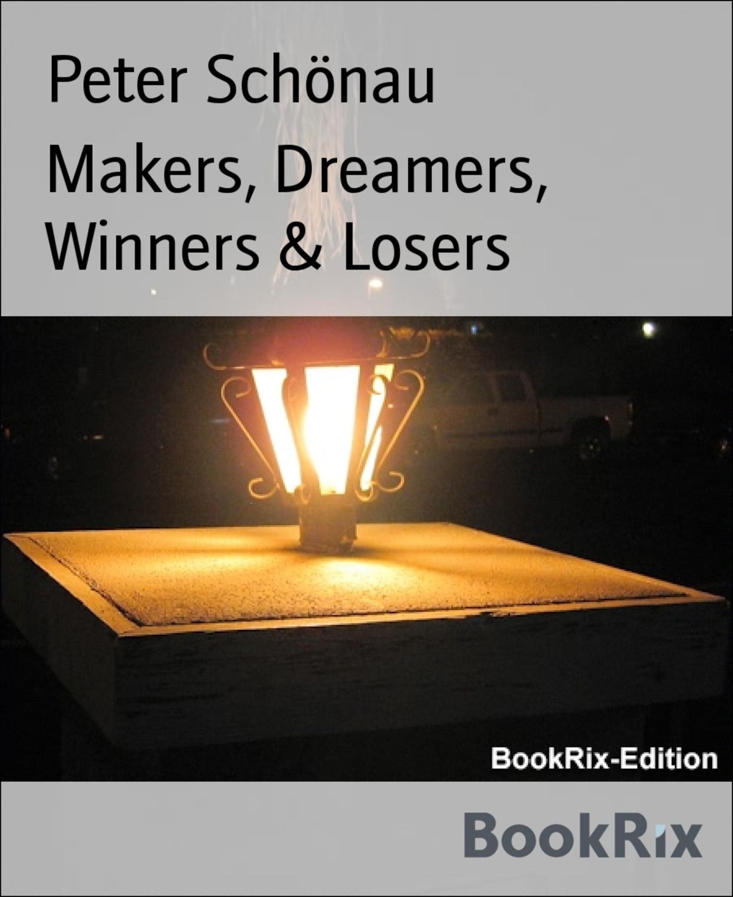 Makers, Dreamers, Winners & Losers: A selection of short stories
