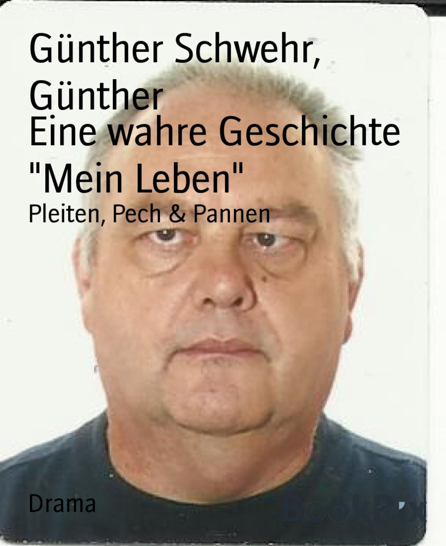 Eine wahre Geschichte "Mein Leben": Pleiten, Pech & Pannen