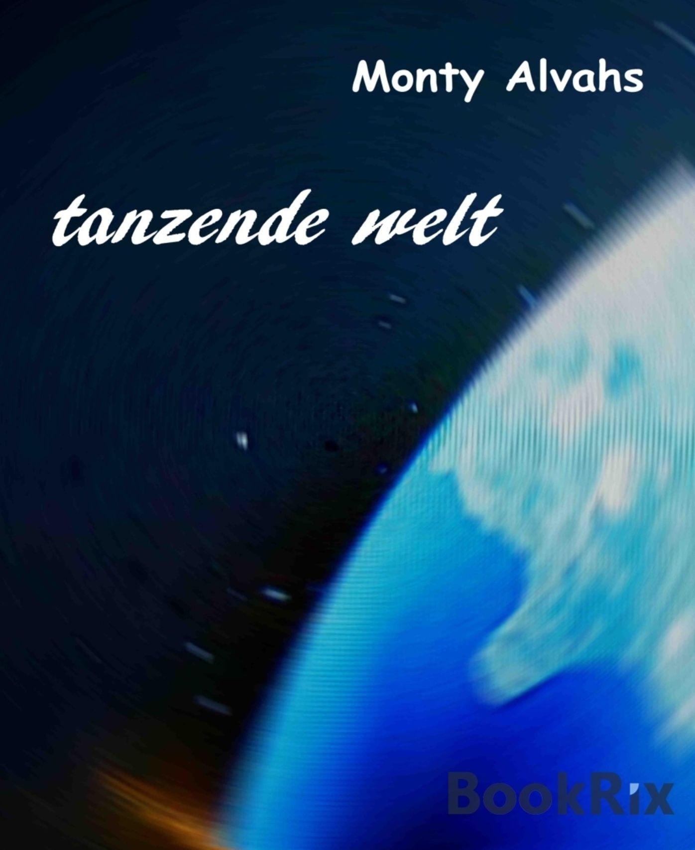Die tanzende Welt: Humorvolle Gedichte und Balladen
