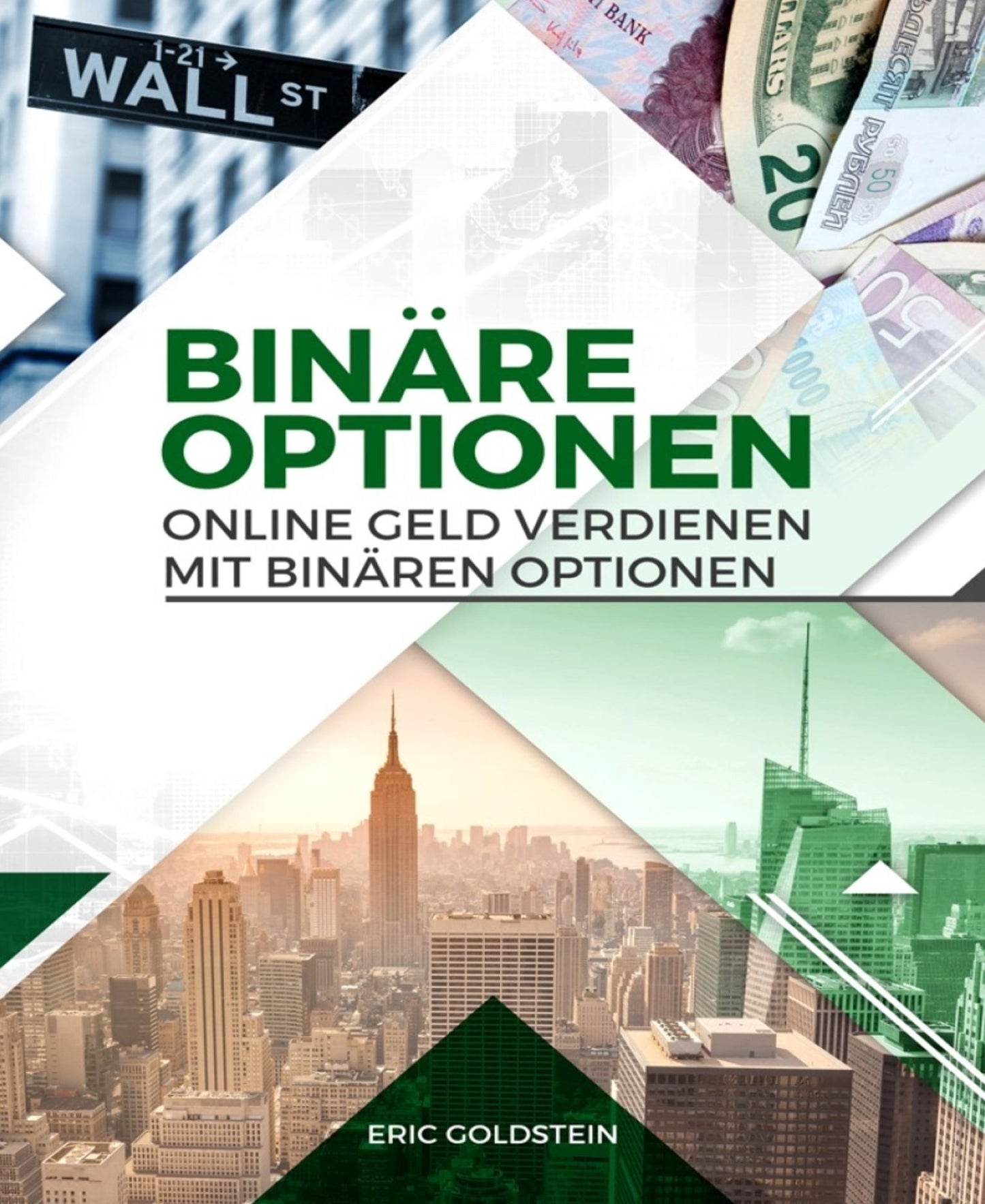 Online Geld verdienen mit Binären Optionen: (Trading, Binäre Optionen für Anfänger, Aktienhandel, Aktien, Geld verdienen, Online Business)