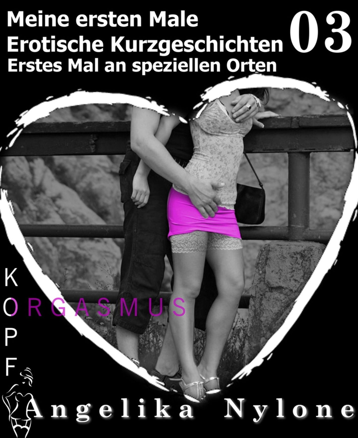 Erotische Kurzgeschichten - Meine ersten Male - Teil 03: Erste Male an speziellen Orten