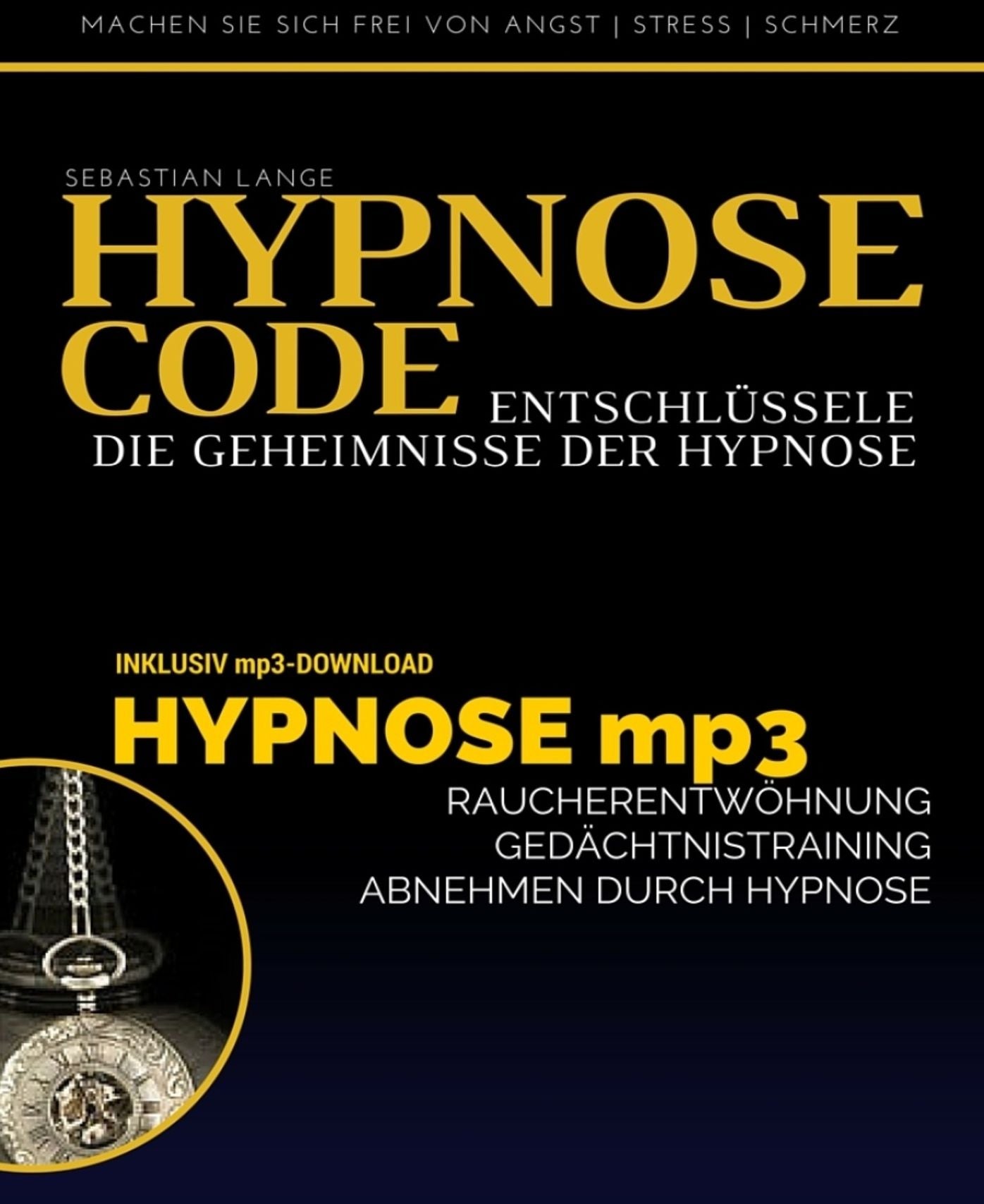 Hypnose Code - Entschlüssele die Geheimnisse der Hypnose: inkl. 3 Audiovisuelle Hypnoseanwendungen als mp3 download