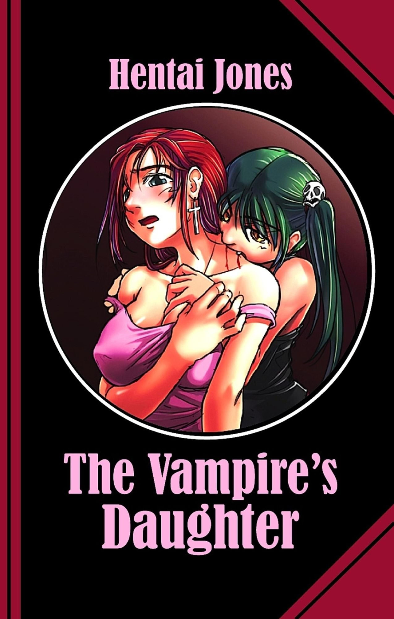 The Vampire's Daughter: An unbelievable Tale full of blood, lust and love!