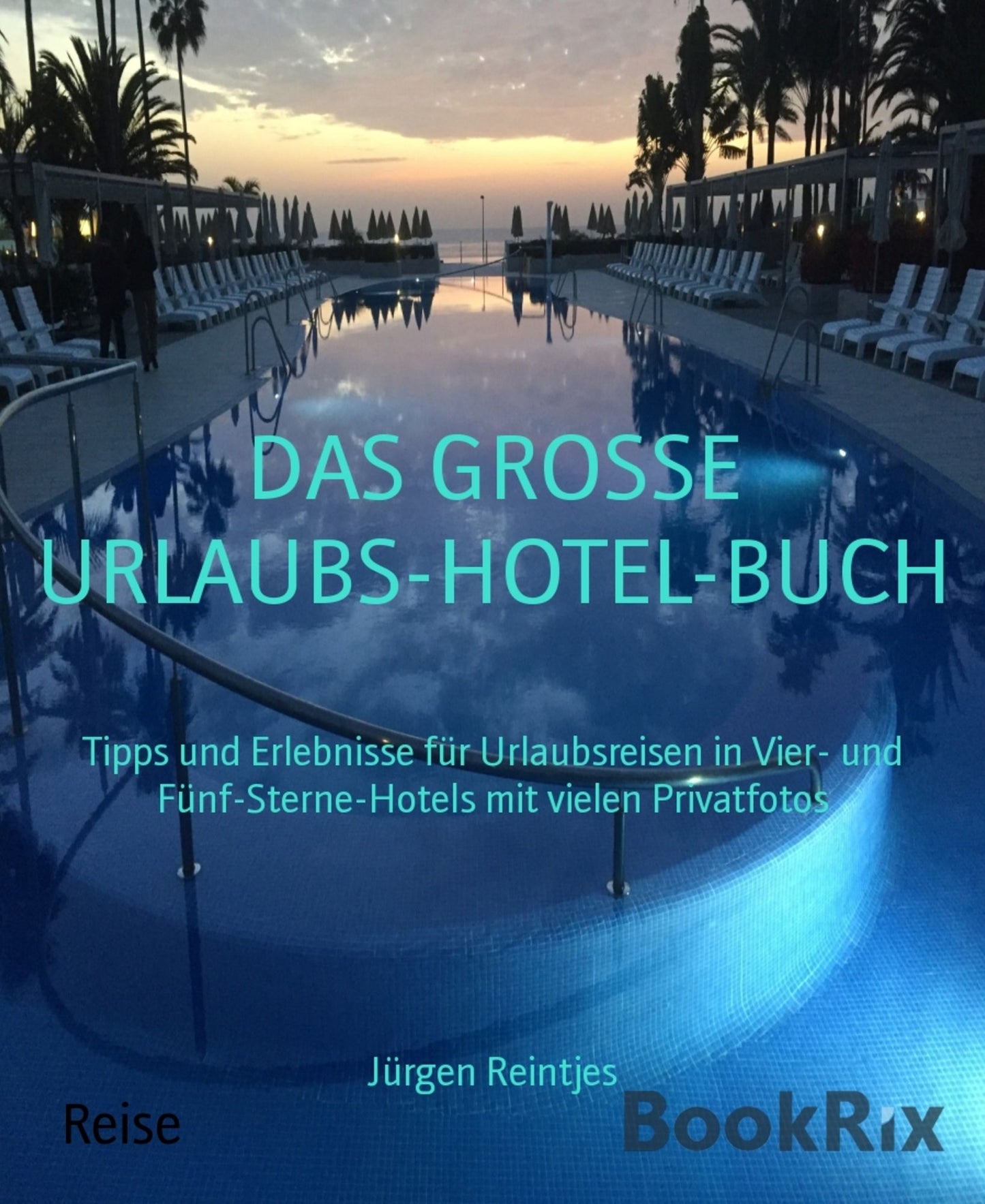 DAS GROSSE URLAUBS-HOTEL-BUCH: Tipps und Erlebnisse für Urlaubsreisen in Vier- und Fünf-Sterne-Hotels mit vielen Privatfotos
