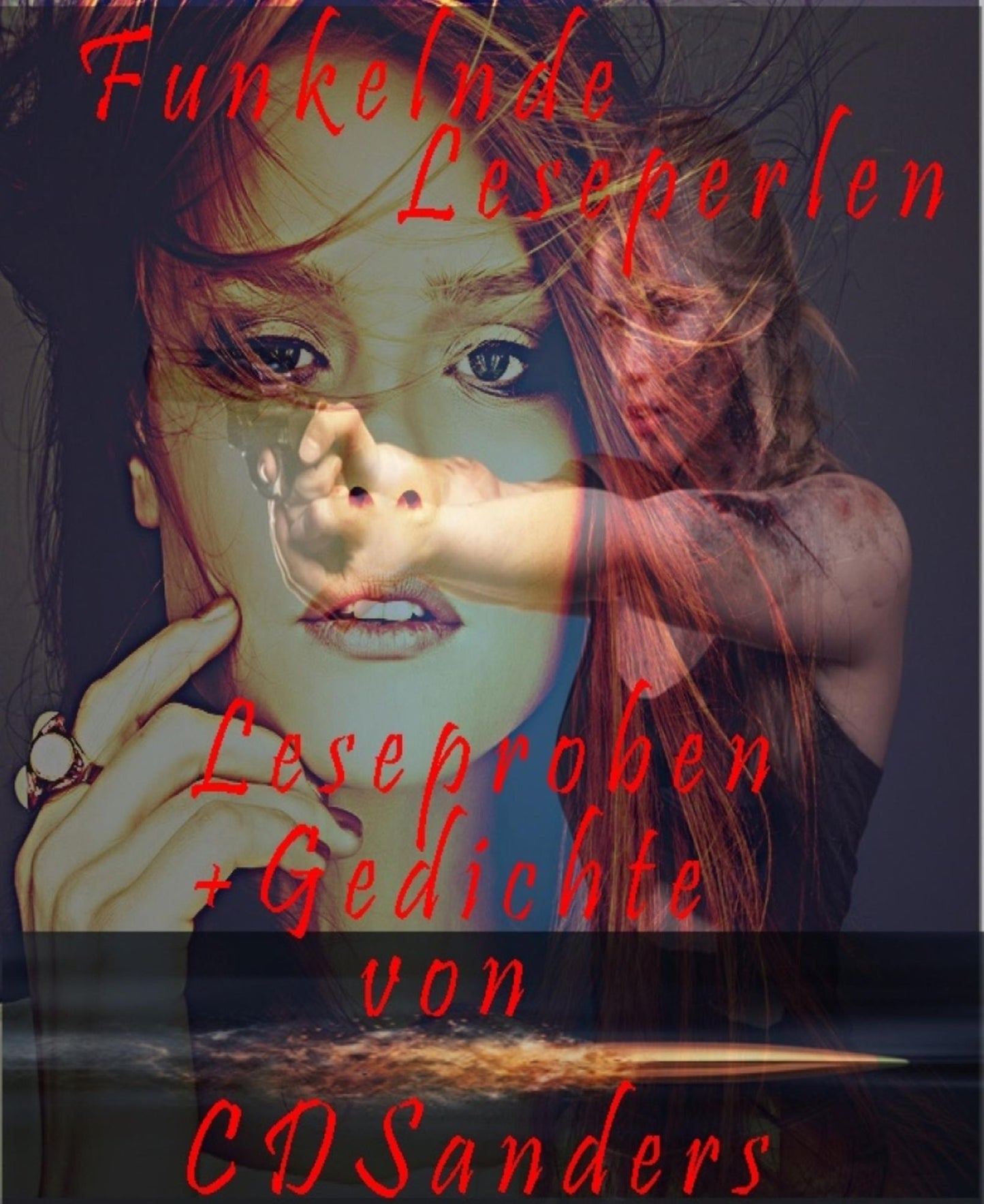 Funkelnde Leseperlen: Leseproben und Gedichte von CD Sanders: Voller Spannung: Thriller, SF, Fantasy und Romantik pur