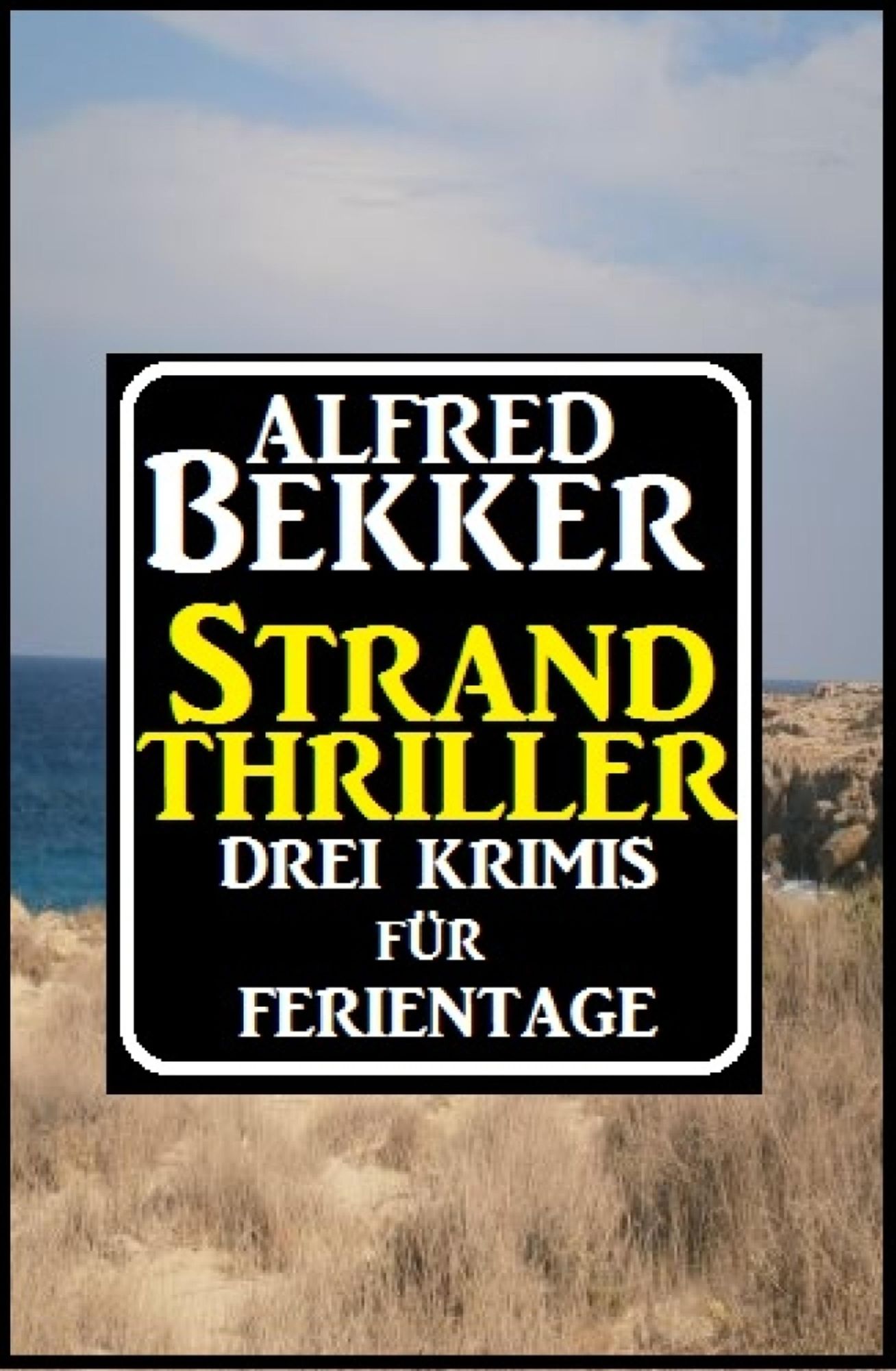 Strand Thriller: Drei Krimis für Ferientage: Cassiopeiapress Sammelband
