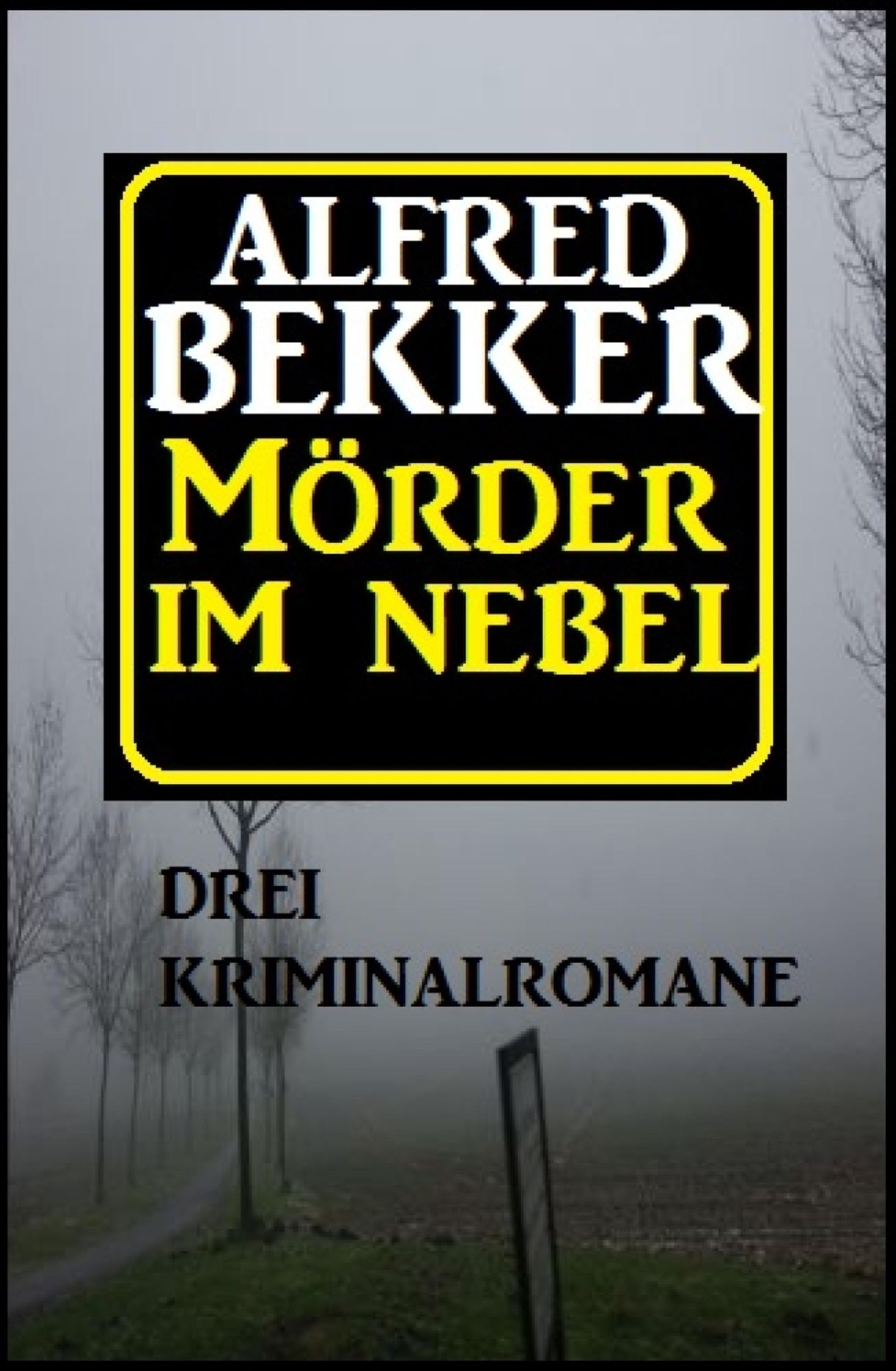 Mörder im Nebel: Drei Kriminalromane: Cassiopeiapress Sammelband
