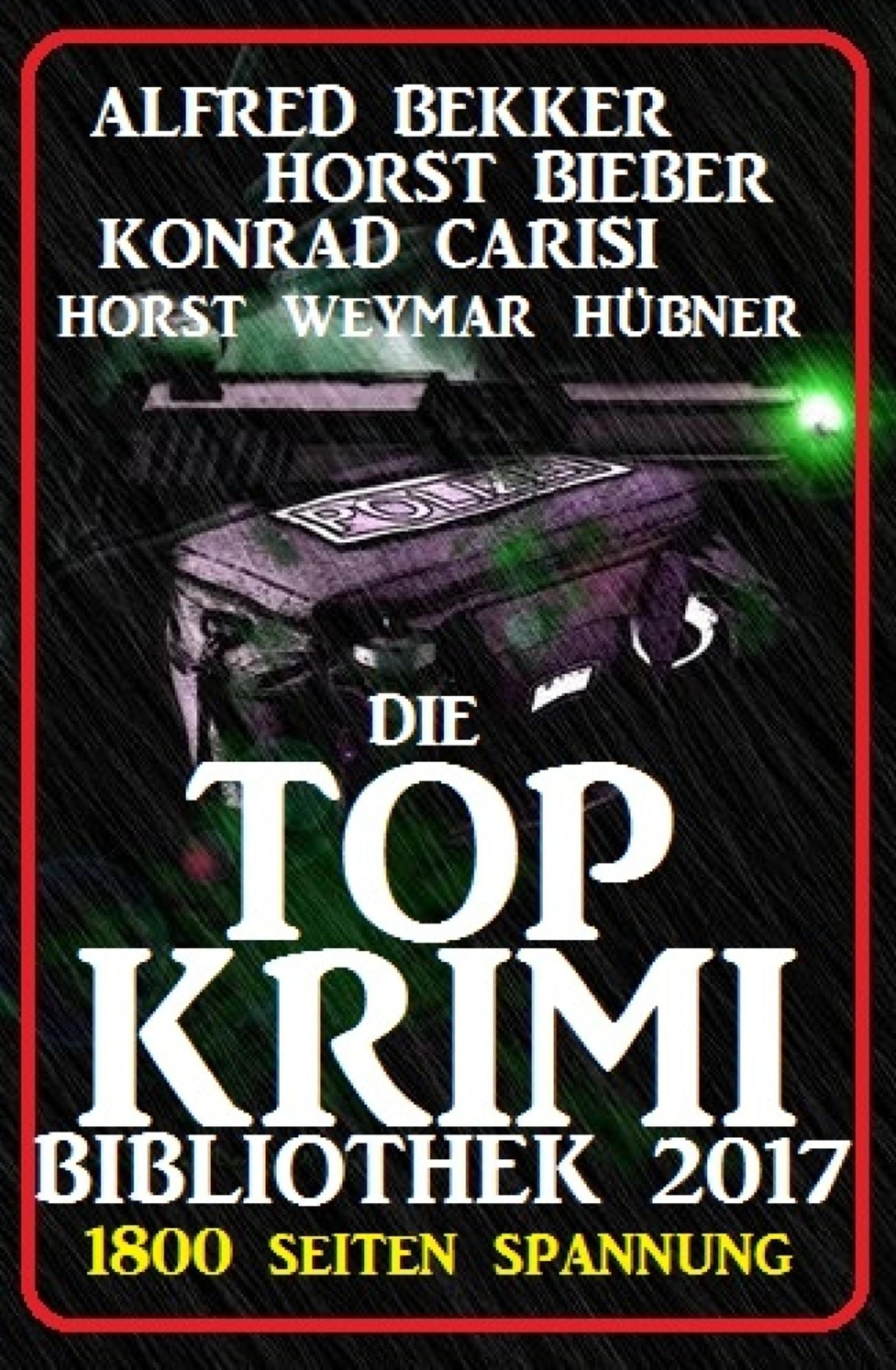 Die Top Krimi Bibliothek 2017: 1800 Seiten Spannung: Cassiopeiapress Sammelband