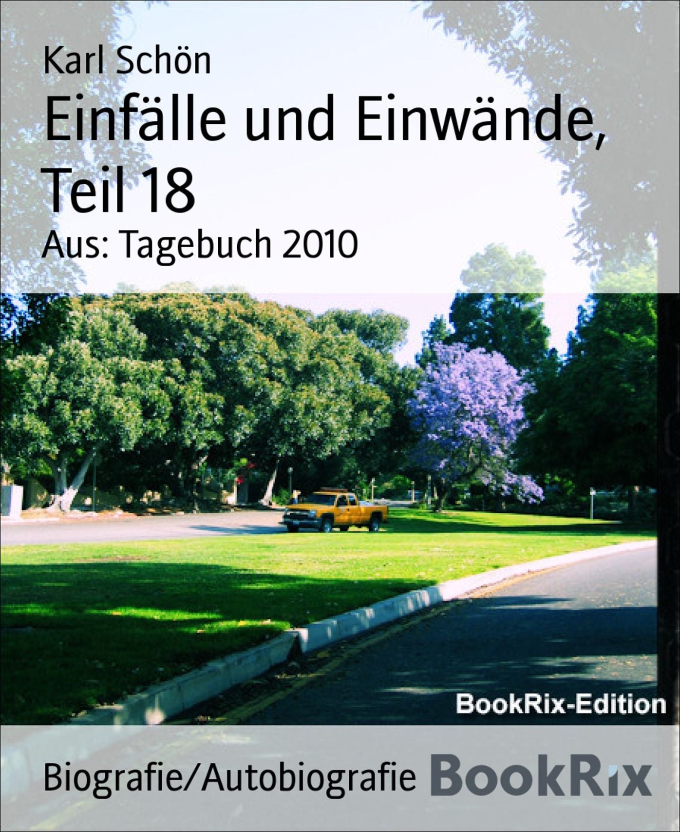Einfälle und Einwände, Teil 18: Aus: Tagebuch 2010