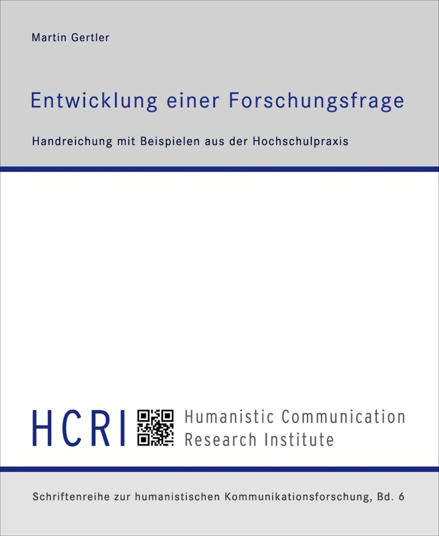 Entwicklung einer Forschungsfrage: Handreichung mit Beispielen aus der Hochschulpraxis