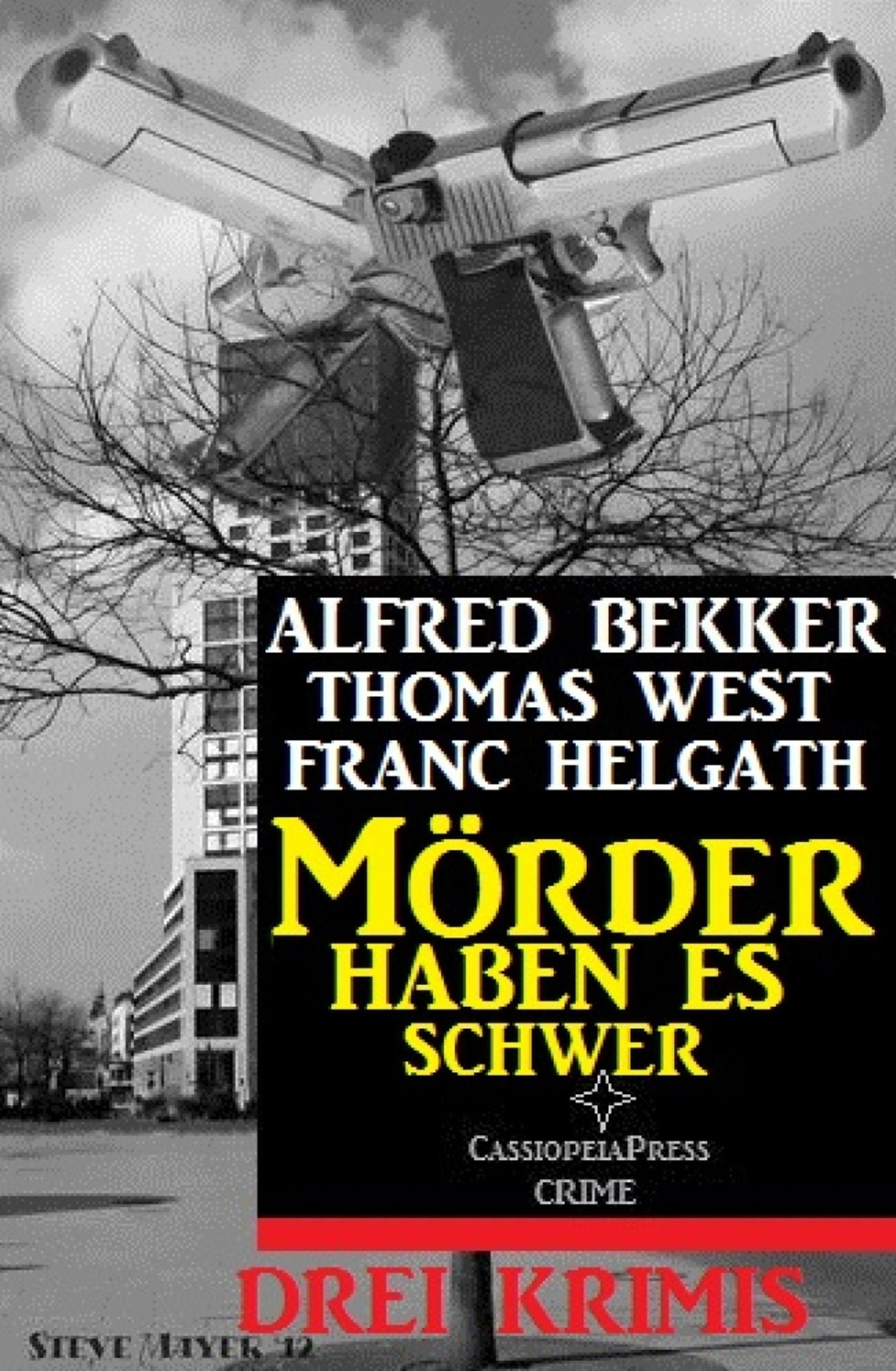 Mörder haben es schwer: Drei Krimis: Cassiopeiapress Sammelband