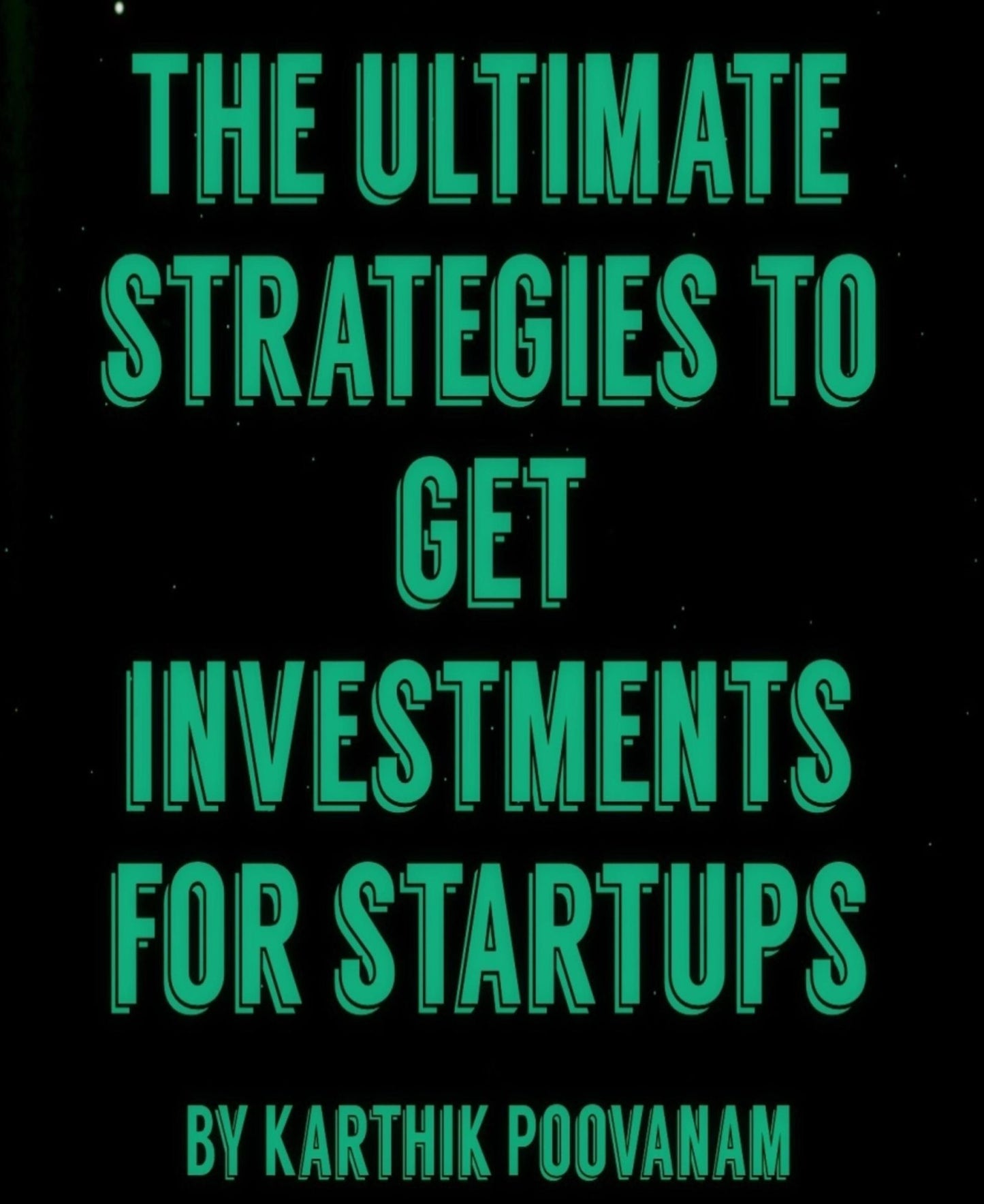 The ultimate strategies to get investments for startups