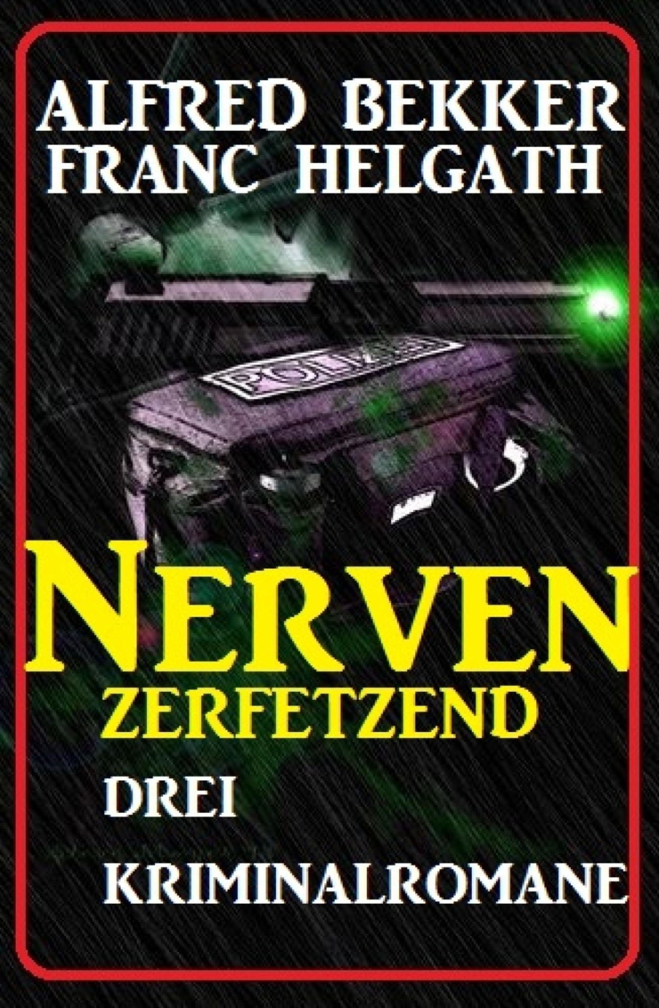 Nerven zerfetzend: Drei Kriminalromane: Cassiopeiapress Sammelband
