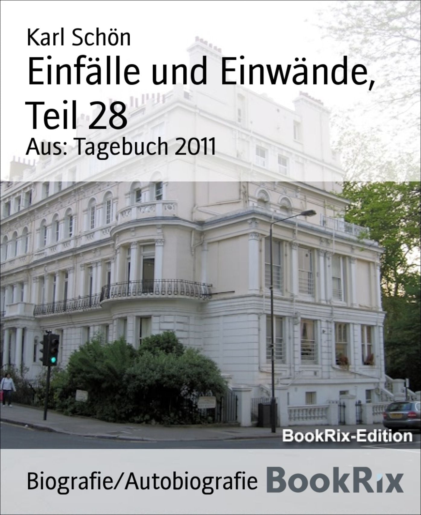 Einfälle und Einwände, Teil 28: Aus: Tagebuch 2011