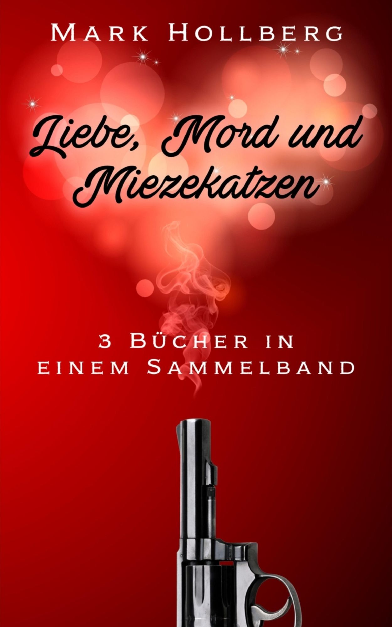Liebe, Mord und Miezekatzen: Ein Bündel Geschichten für zwischendurch (Sammelband)