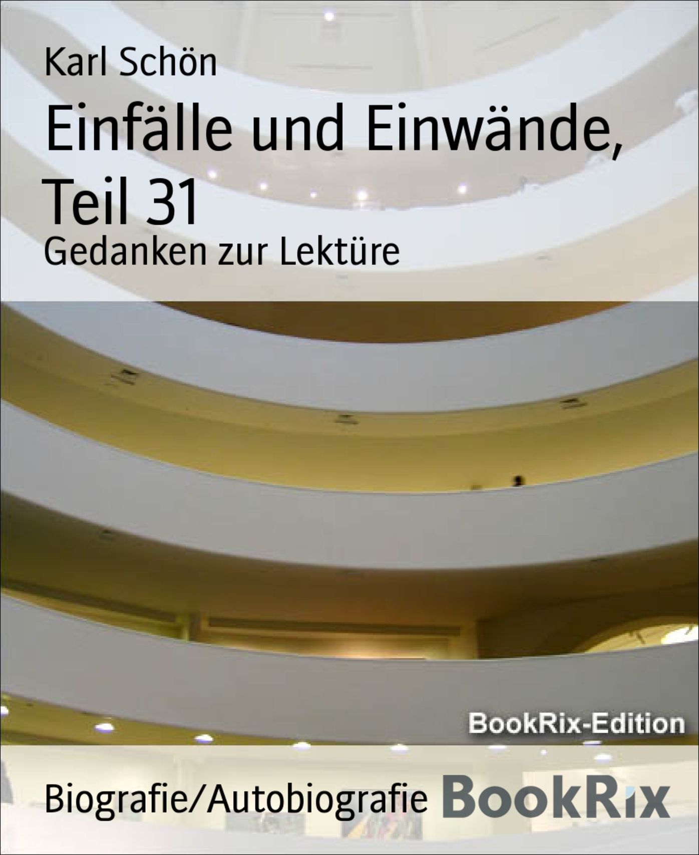 Einfälle und Einwände, Teil 31: Gedanken zur Lektüre